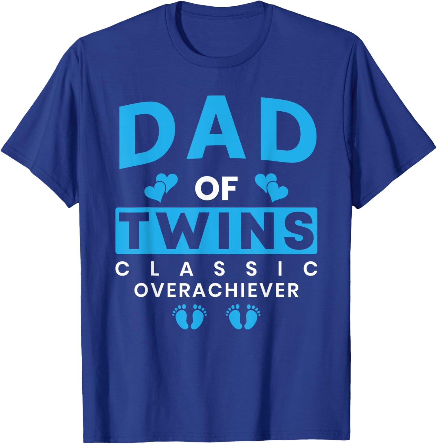 Funny Dad Of Twins Classic Overachiever Twins T-Shirt - T-Shirt | Royal