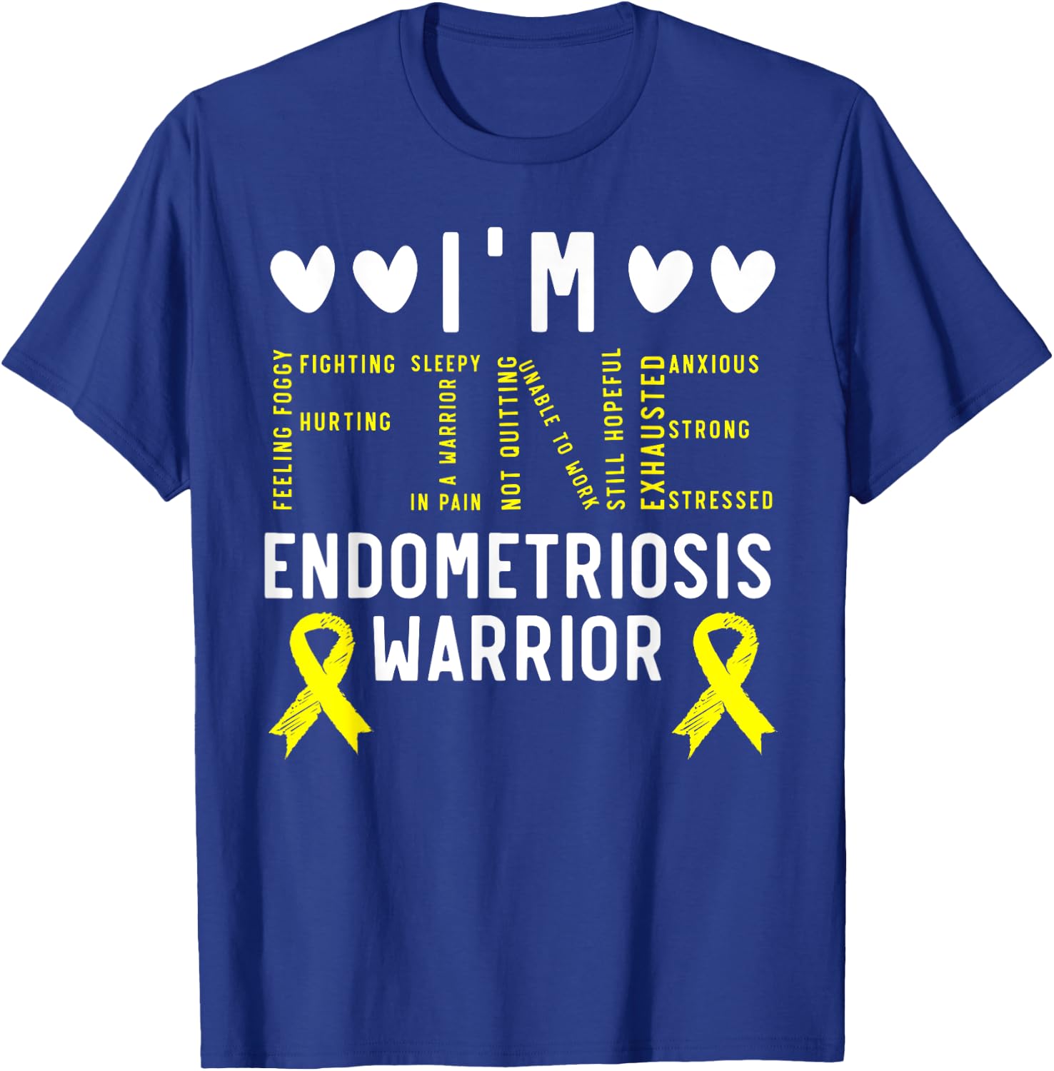 I'm Fine Endo Warrior Endometriosis Awareness Disease T-Shirt - T-Shirt | Royal