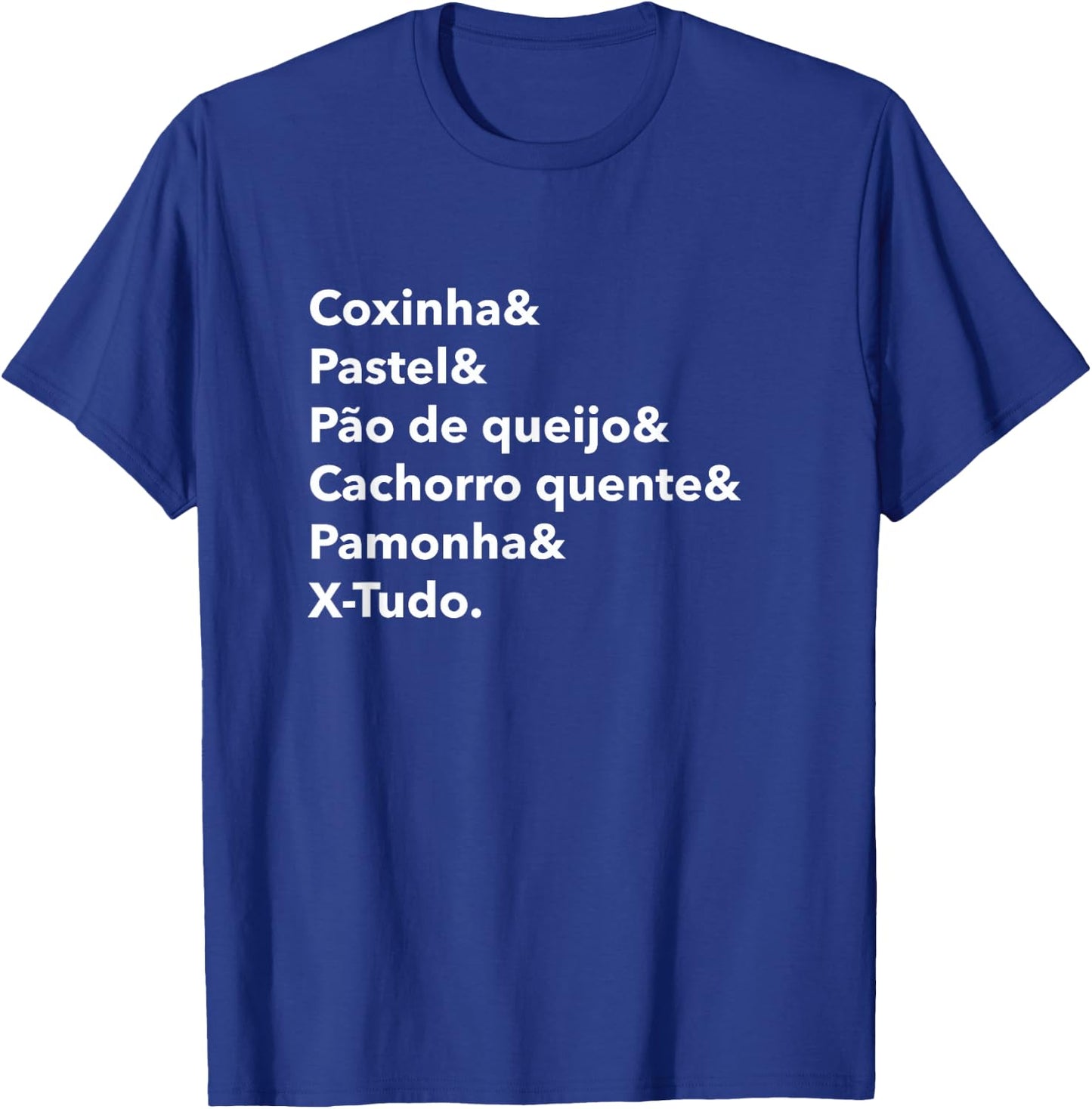 Real Brazilian Street Food List - Comida da Rua Brasileira T-Shirt - T-Shirt | Royal
