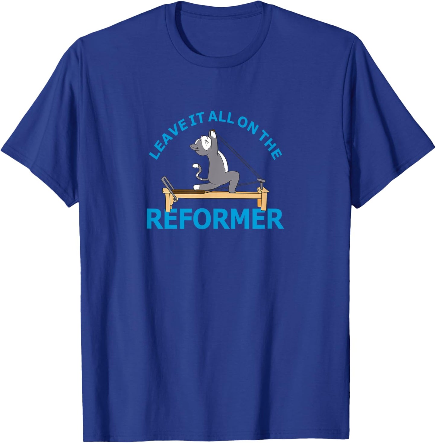 Leave it all on the Reformer Pilates cat Lover funny animal Women T-Shirt - T-Shirt | Royal