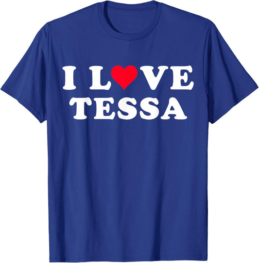 I Love Tessa Matching Girlfriend & Boyfriend Tessa Name T-Shirt - T-Shirt | Royal
