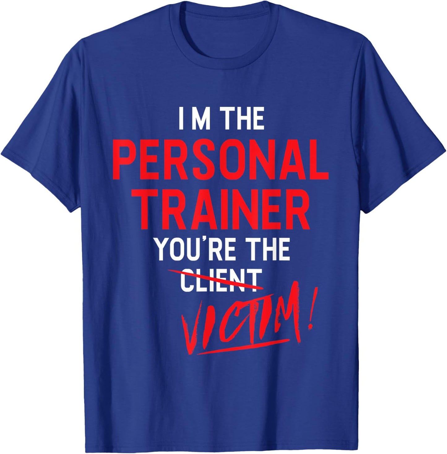 Fitness Trainer Gift Gym Workout Personal Trainer T-Shirt - T-Shirt | Royal