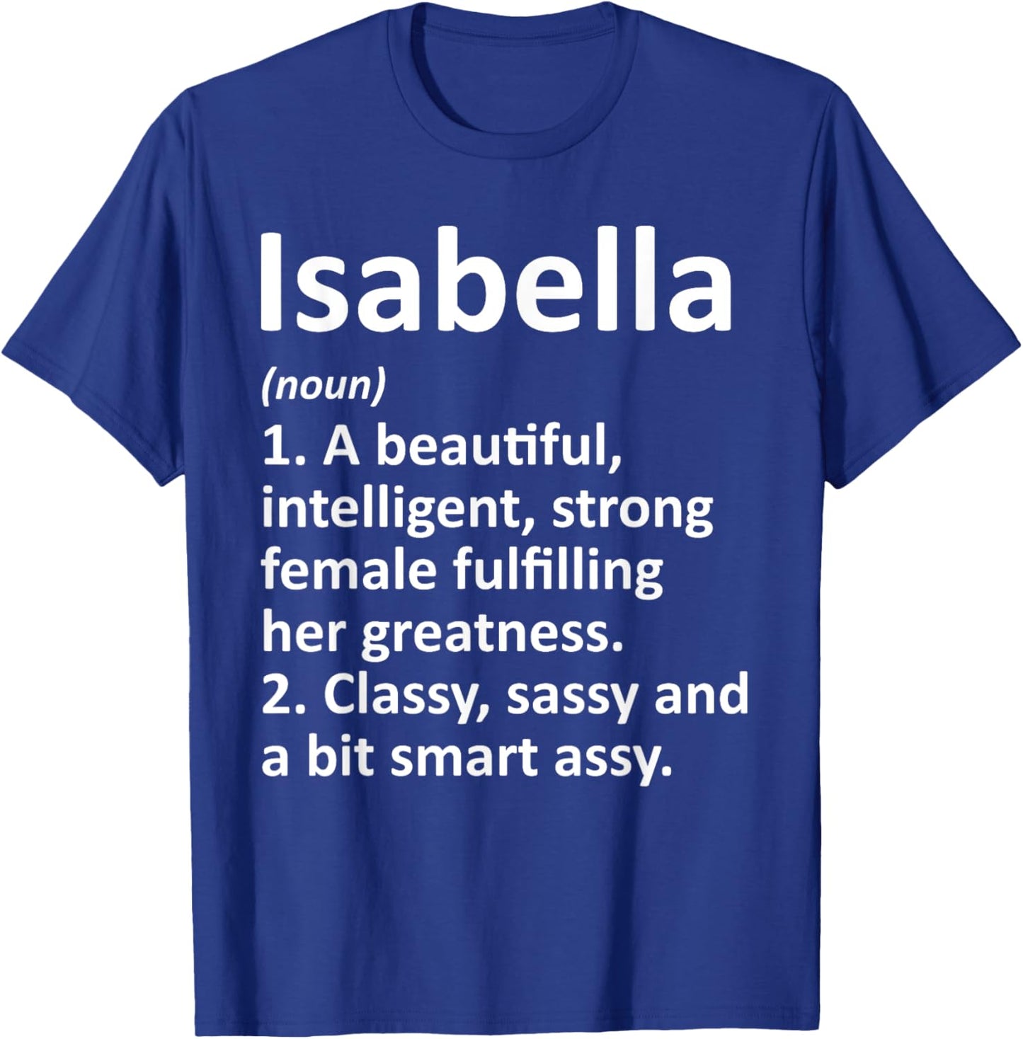 ISABELLA Definition Personalized Name Funny Christmas Gift T-Shirt - T-Shirt | Royal