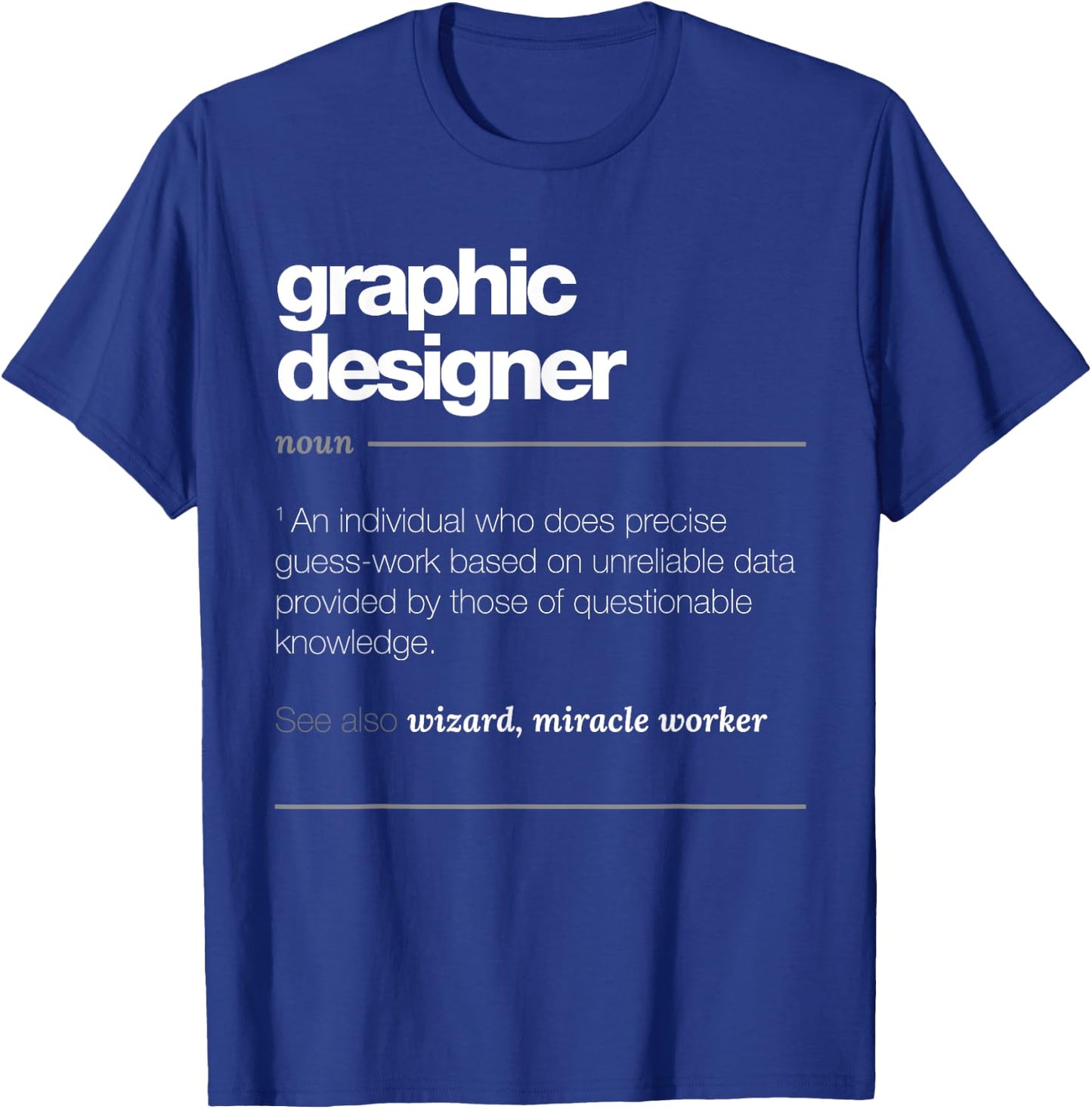 Graphic Designer Definition T Shirt - Funny Job Gift T-Shirt - T-Shirt | Royal