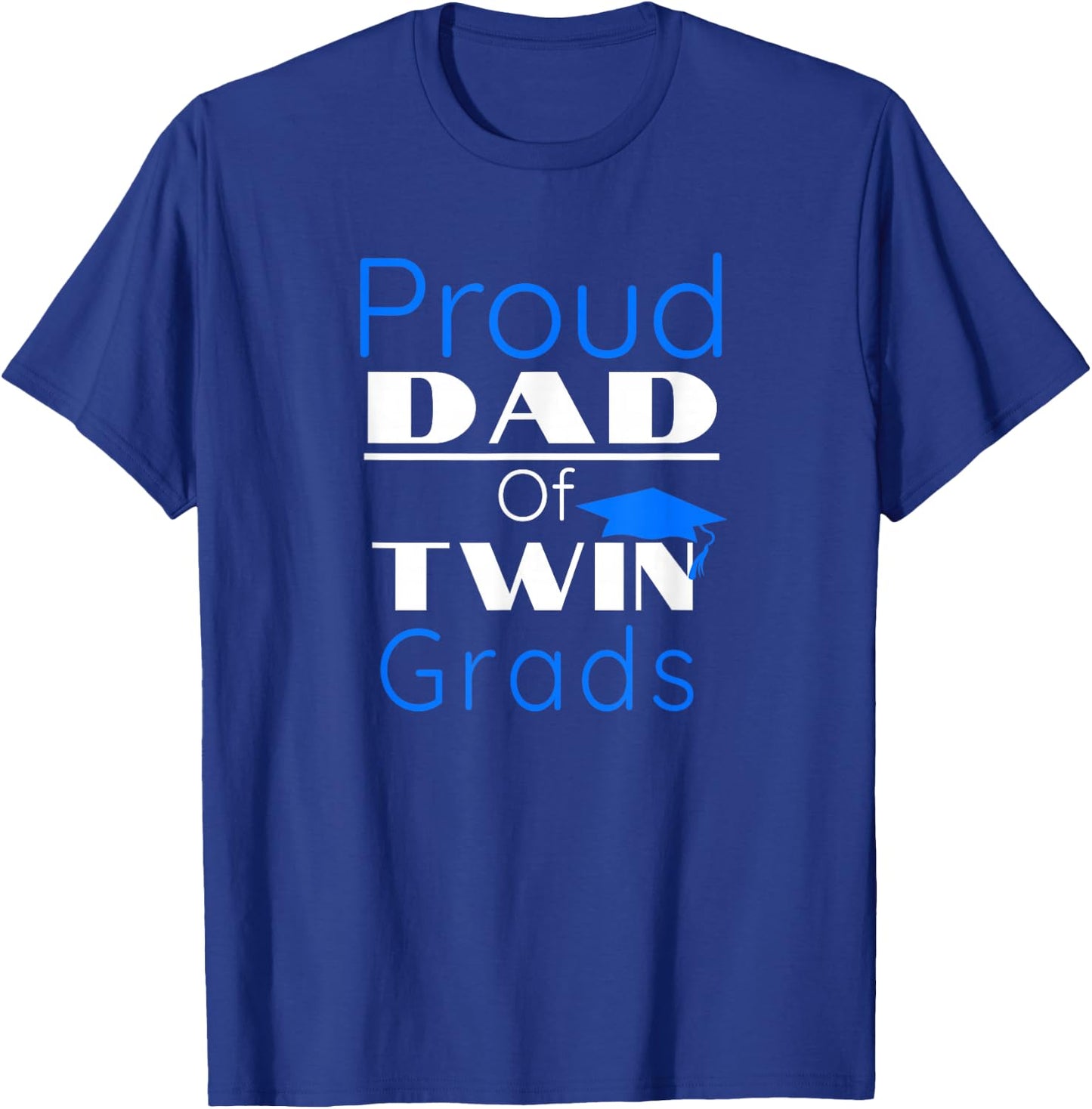 Proud Dad Of Twin Graduates T Shirt Gift Father Of Twins T-Shirt - T-Shirt | Royal