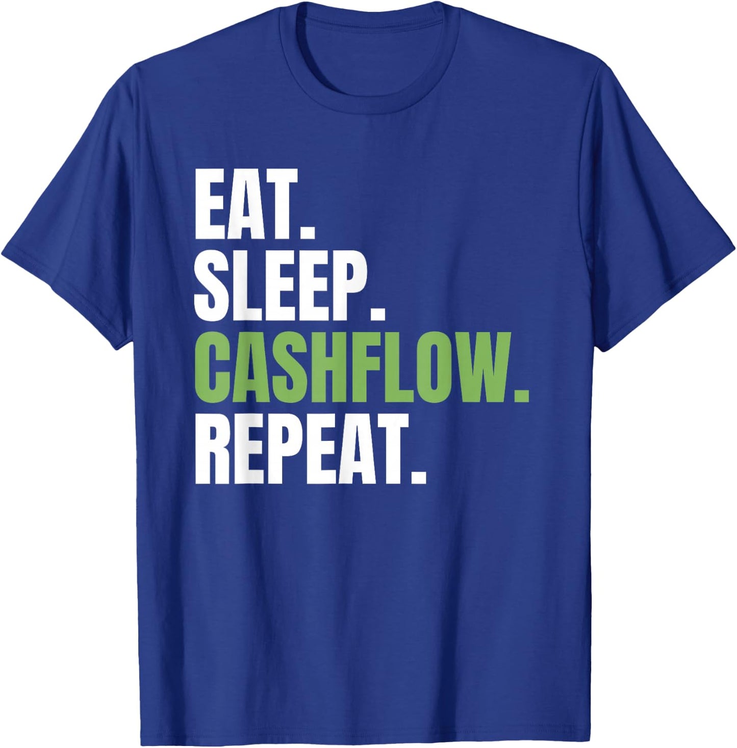 Exchange Finance Invest Eat Sleep Cashflow Repeat T-Shirt - T-Shirt | Royal