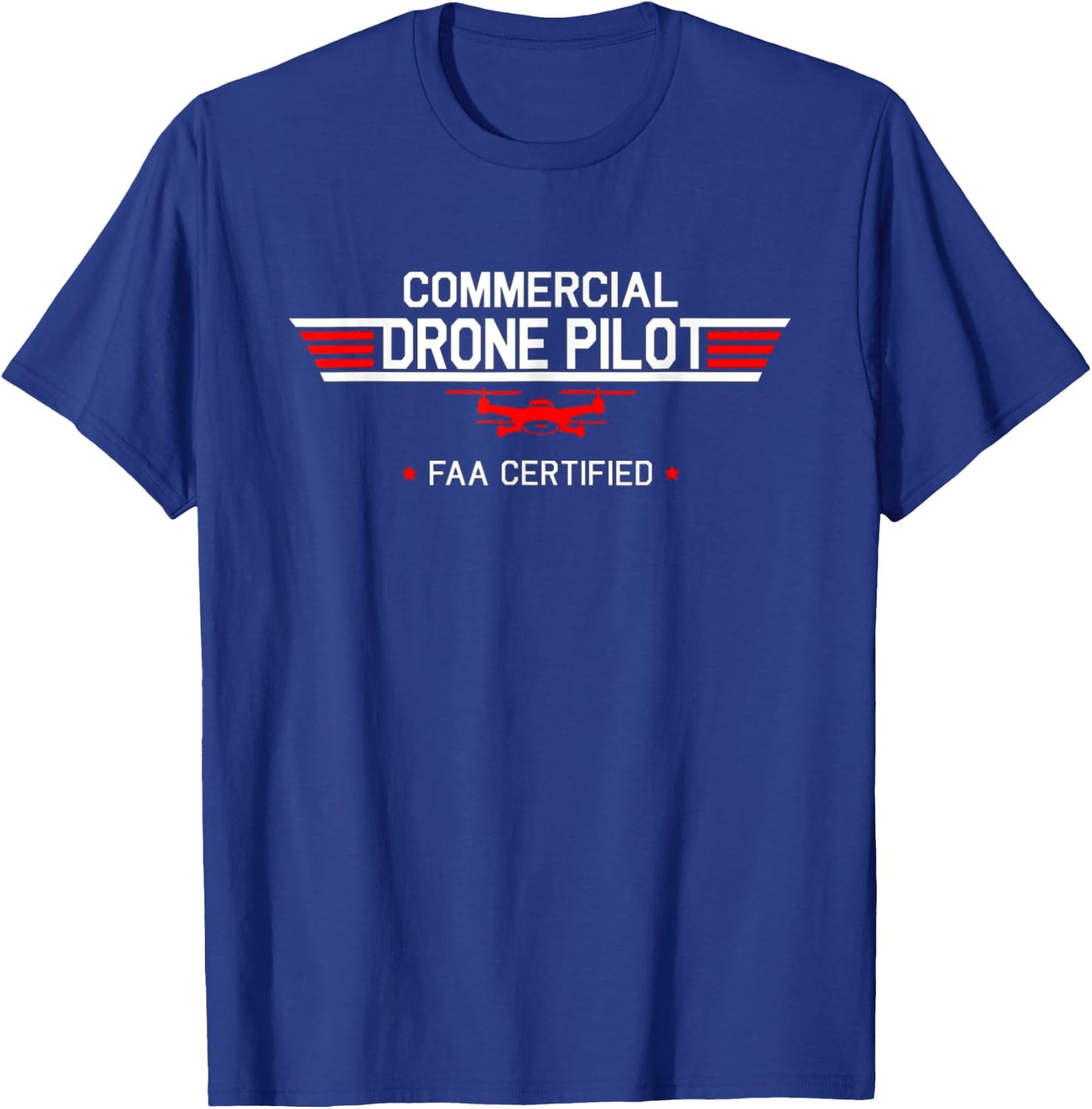 FAA Certified Drone Pilot Commercial Quadcopter T-Shirt - T-Shirt | Royal