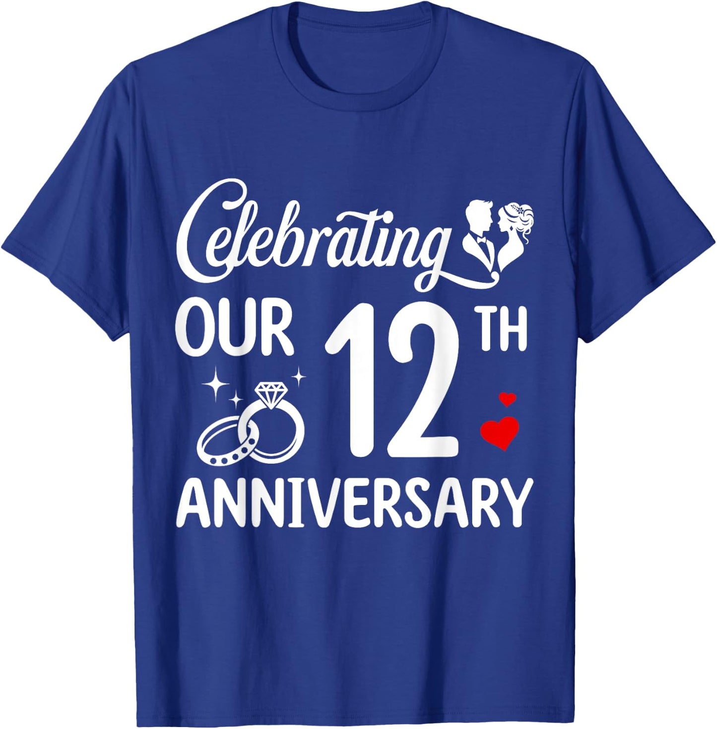 Celebrating Our 12th Wedding Anniversary Marriage 12 Years T-Shirt - T-Shirt | Royal