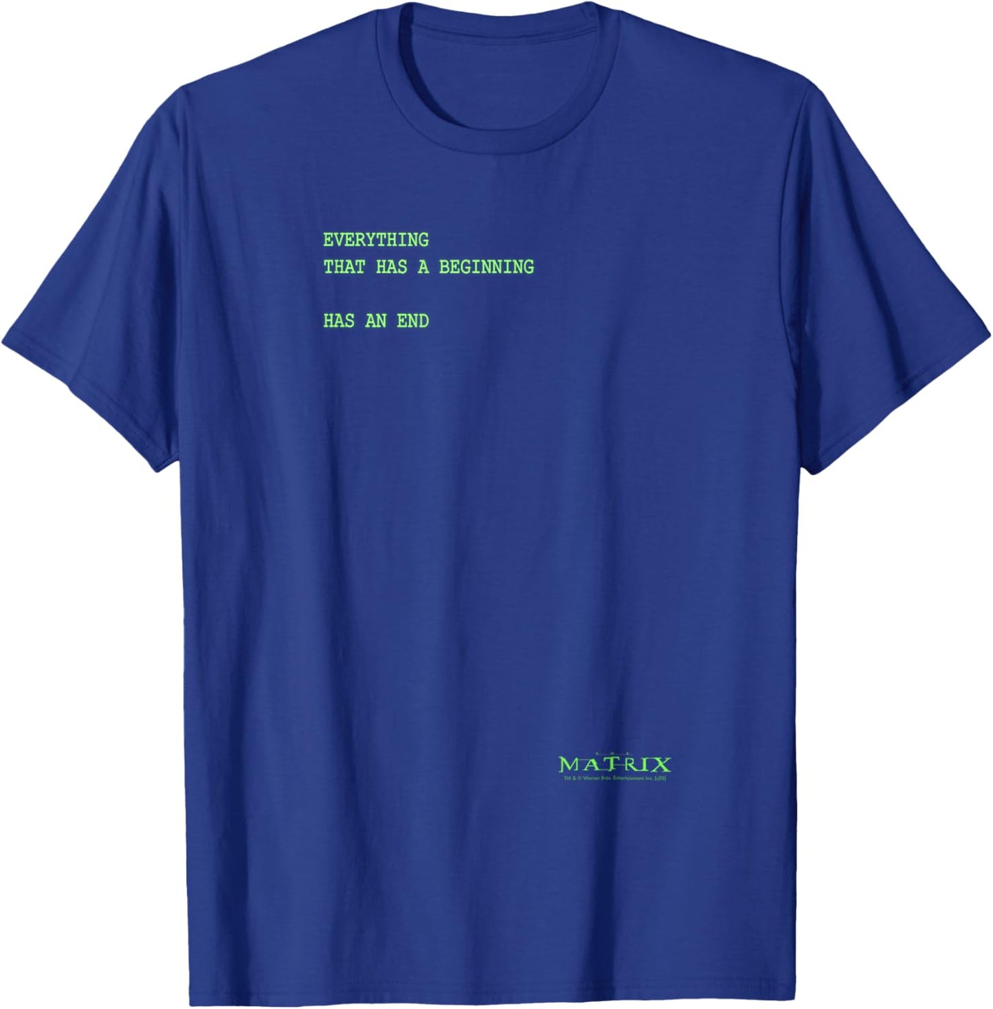 The Matrix Everything Has A Beginning Green Font T-Shirt - T-Shirt | Royal