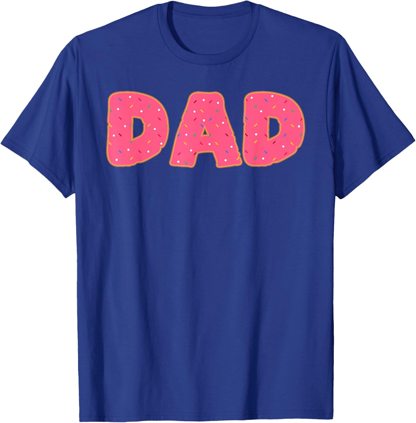 Dad Donut Doughnut Sprinkles Fried Dough Sweet Snack Dessert T-Shirt - T-Shirt | Royal
