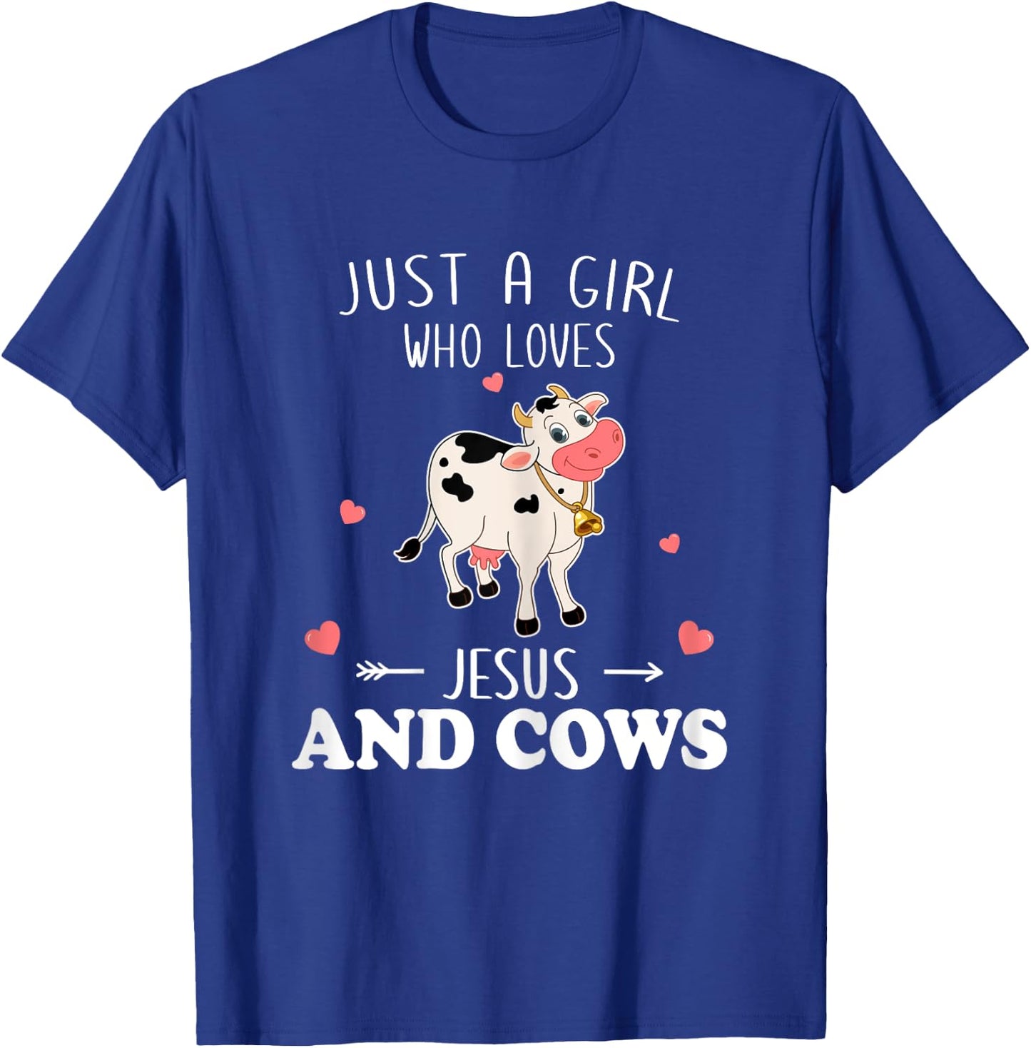 Just A Girl Who Loves Jesus And Cows Farmer Lover T-Shirt - T-Shirt | Royal