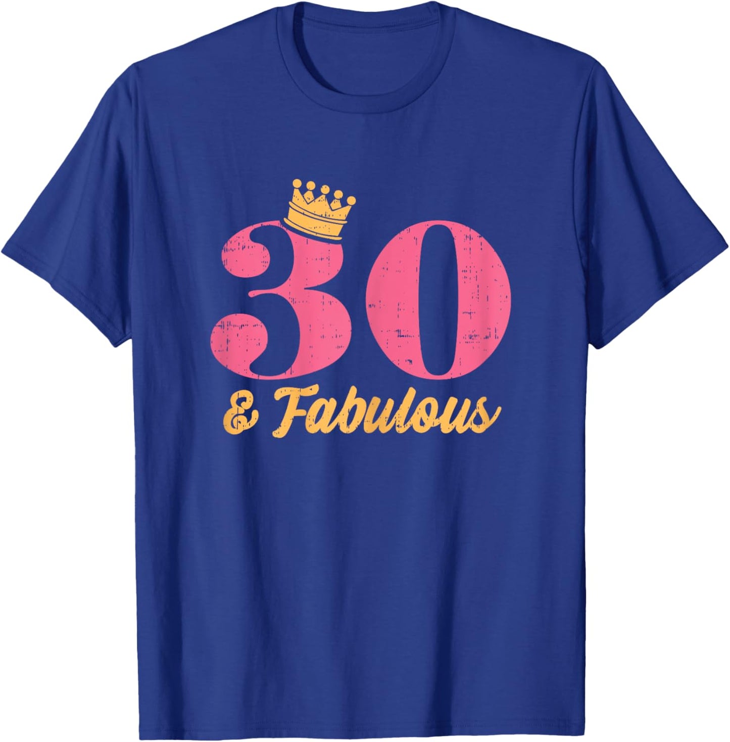 30 And Fabulous Crown Happy 30th Birthday 1991 Gift Women T-Shirt - T-Shirt | Royal
