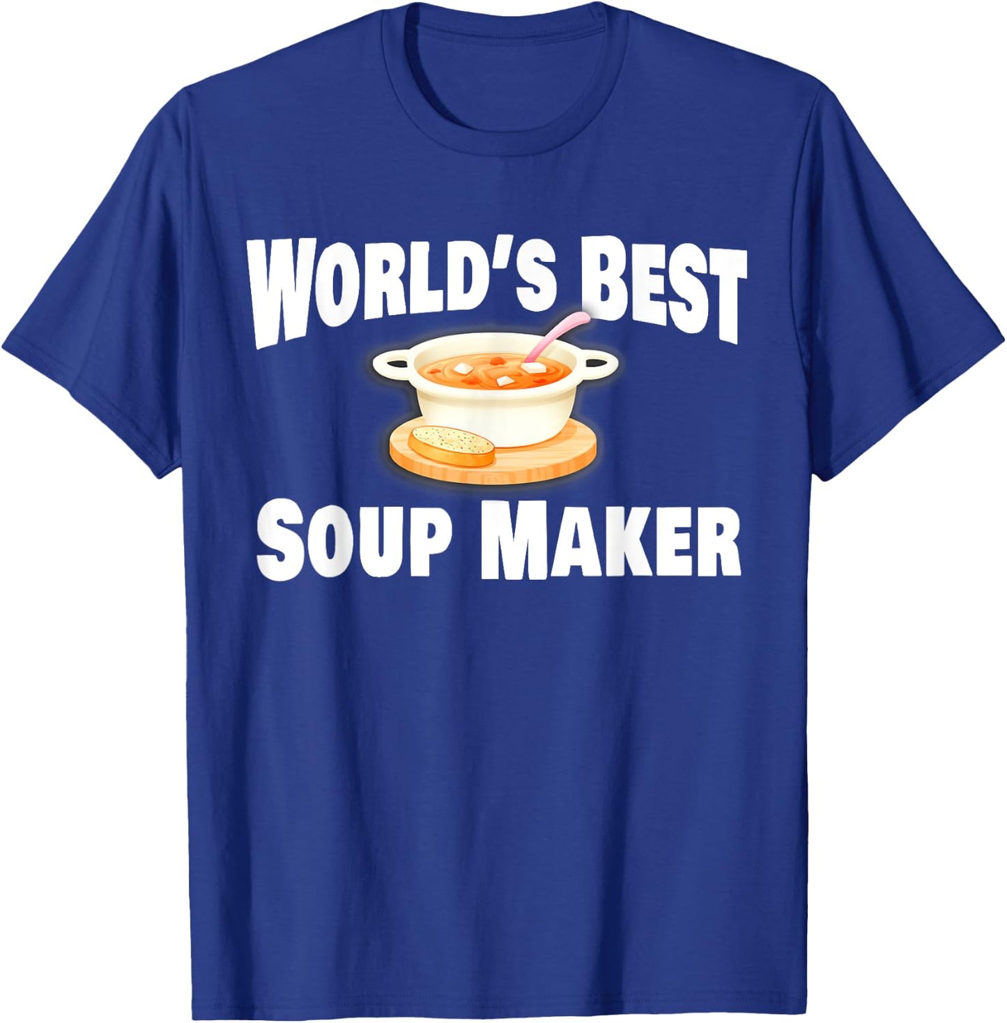 Soup Maker World's Best T-Shirt - T-Shirt | Royal
