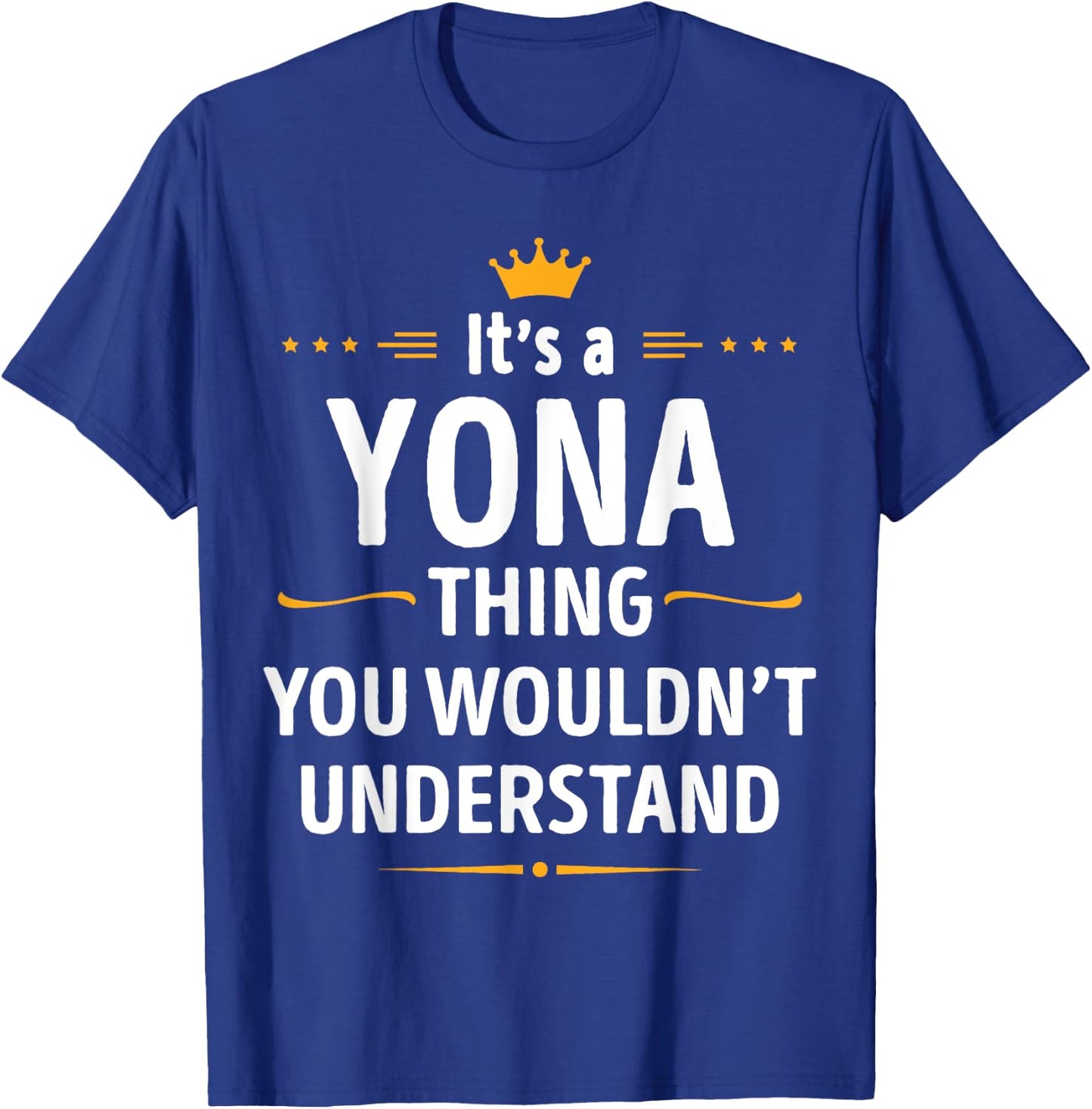 Inked Creation - Its a YONA Thing You Wouldn't Understand T-Shirt - T-Shirt | Royal