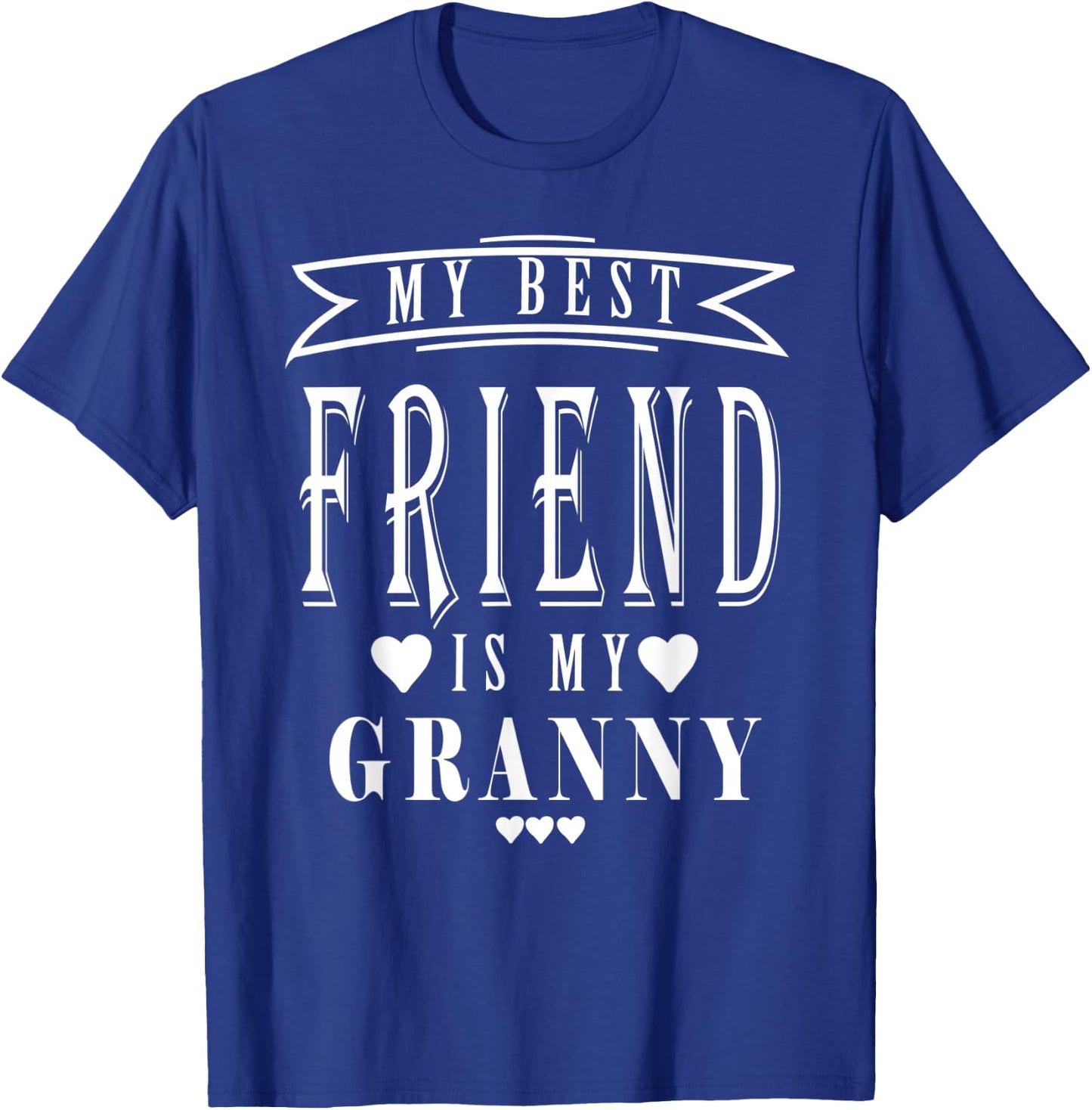My Best Friend is My Granny, Mother's Day Funny T-Shirt - T-Shirt | Royal