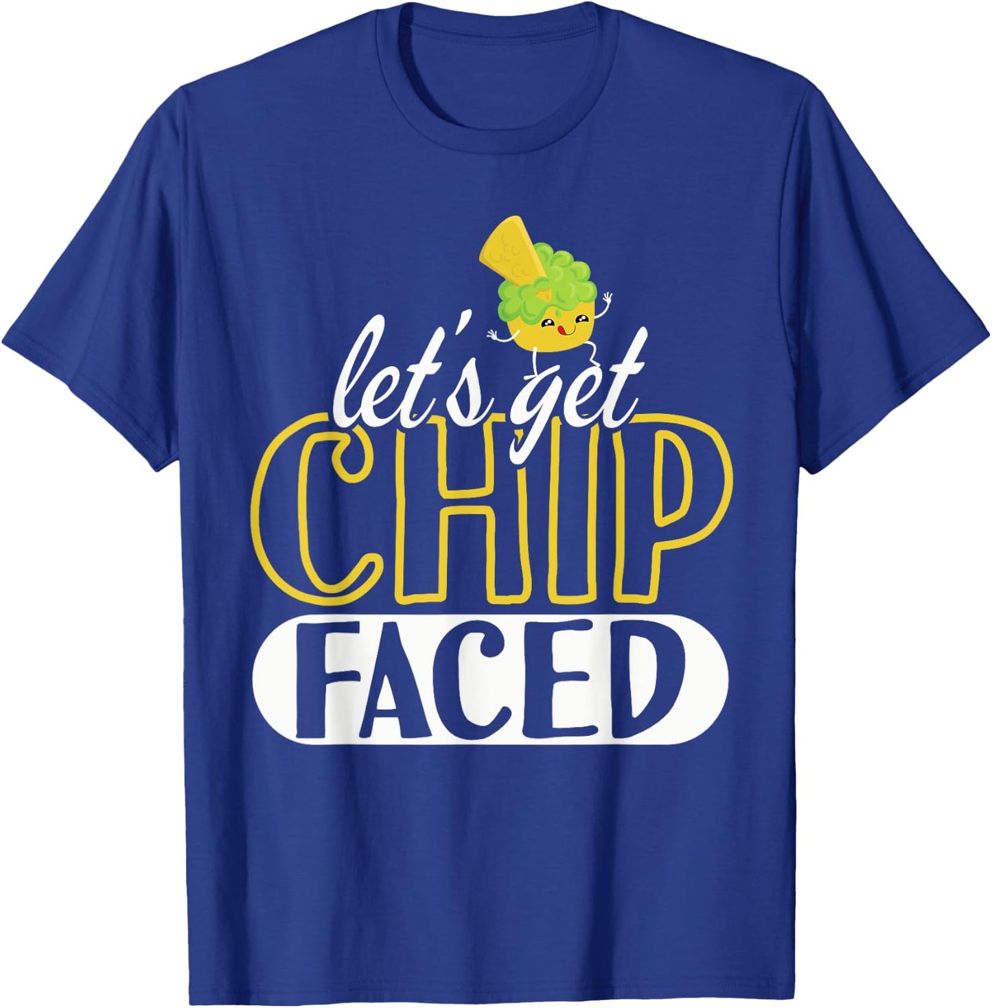 Funny Let's Get Chip Faced Guacamole Food Mexicans T-Shirt - T-Shirt | Royal