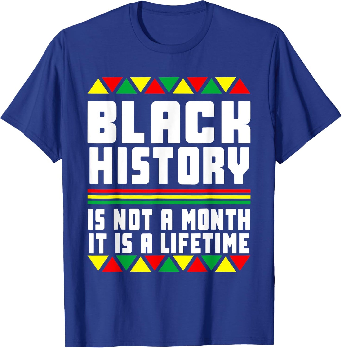 Black History pajama History Is Not A Month It Is A Lifetime T-Shirt - T-Shirt | Royal