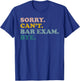 Funny Future Lawyer Sorry Can't Bar Exam Bye Retro T-Shirt - T-Shirt | Royal
