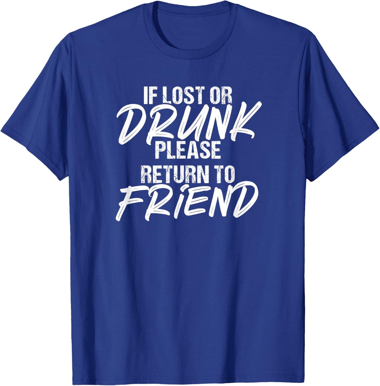 Funny If Lost or Drunk Please return to Friend Matching T-Shirt - T-Shirt | Royal