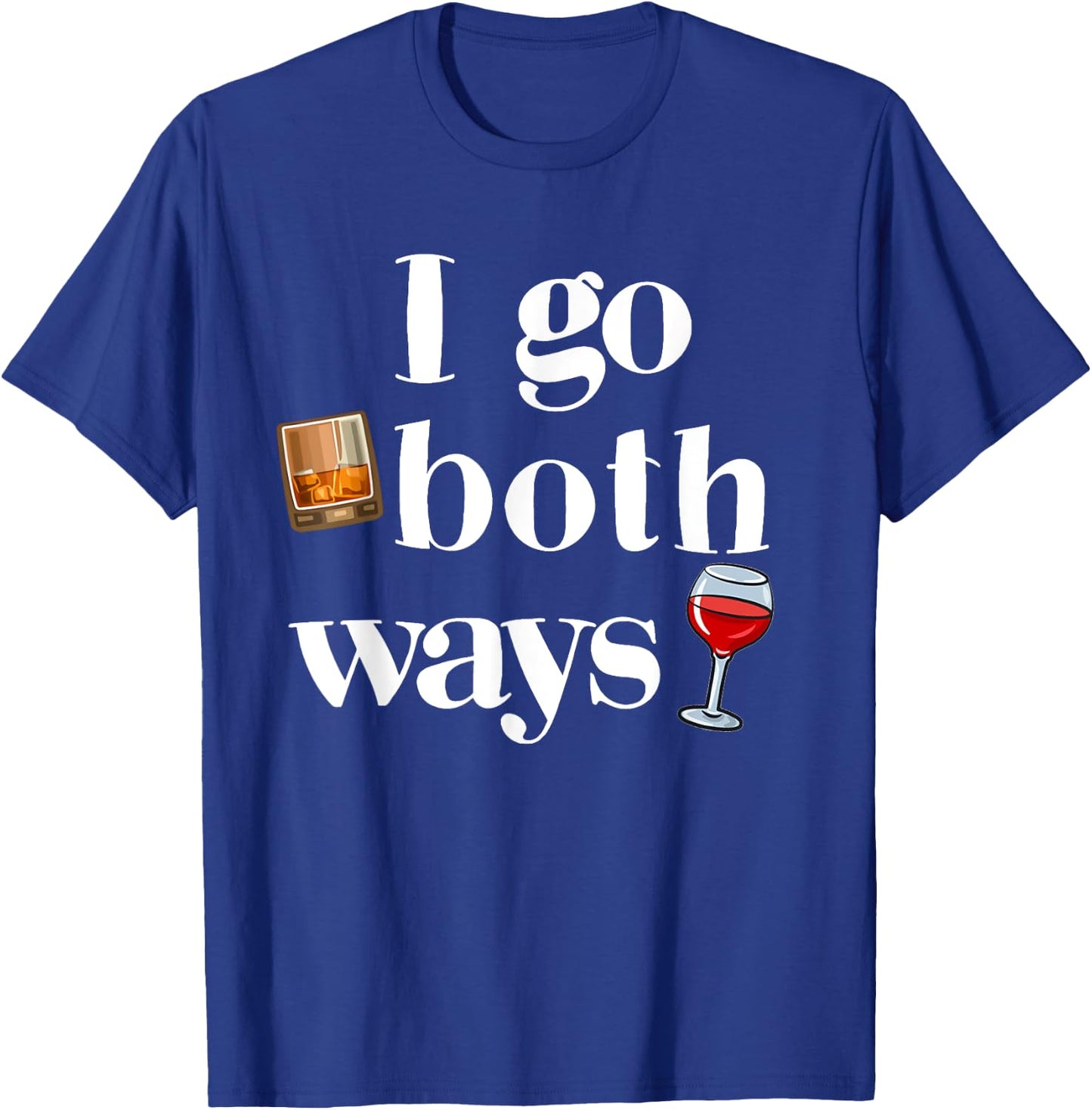I Go Both Ways Whisky And Wine Drinking Drinker T-Shirt - T-Shirt | Royal