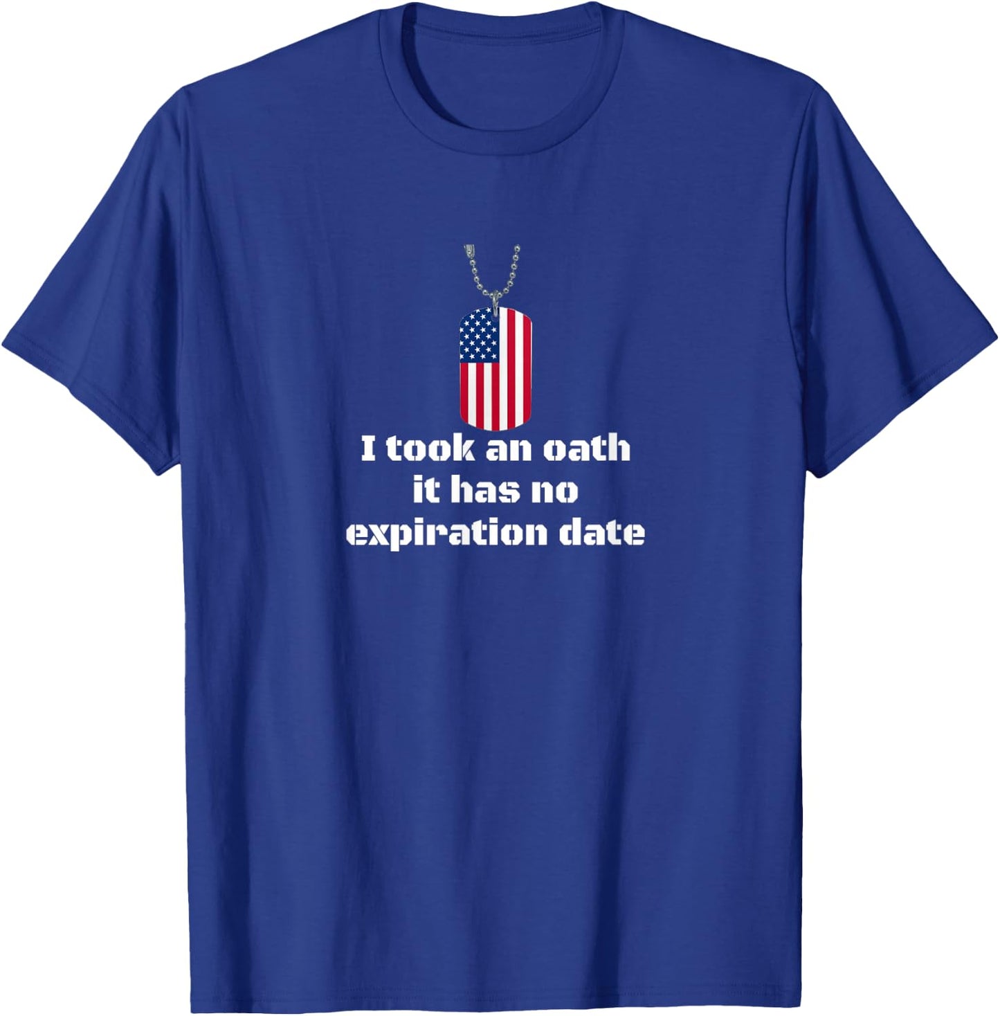 I took an oath it has no expiration date - Army veteran T-Shirt - T-Shirt | Royal