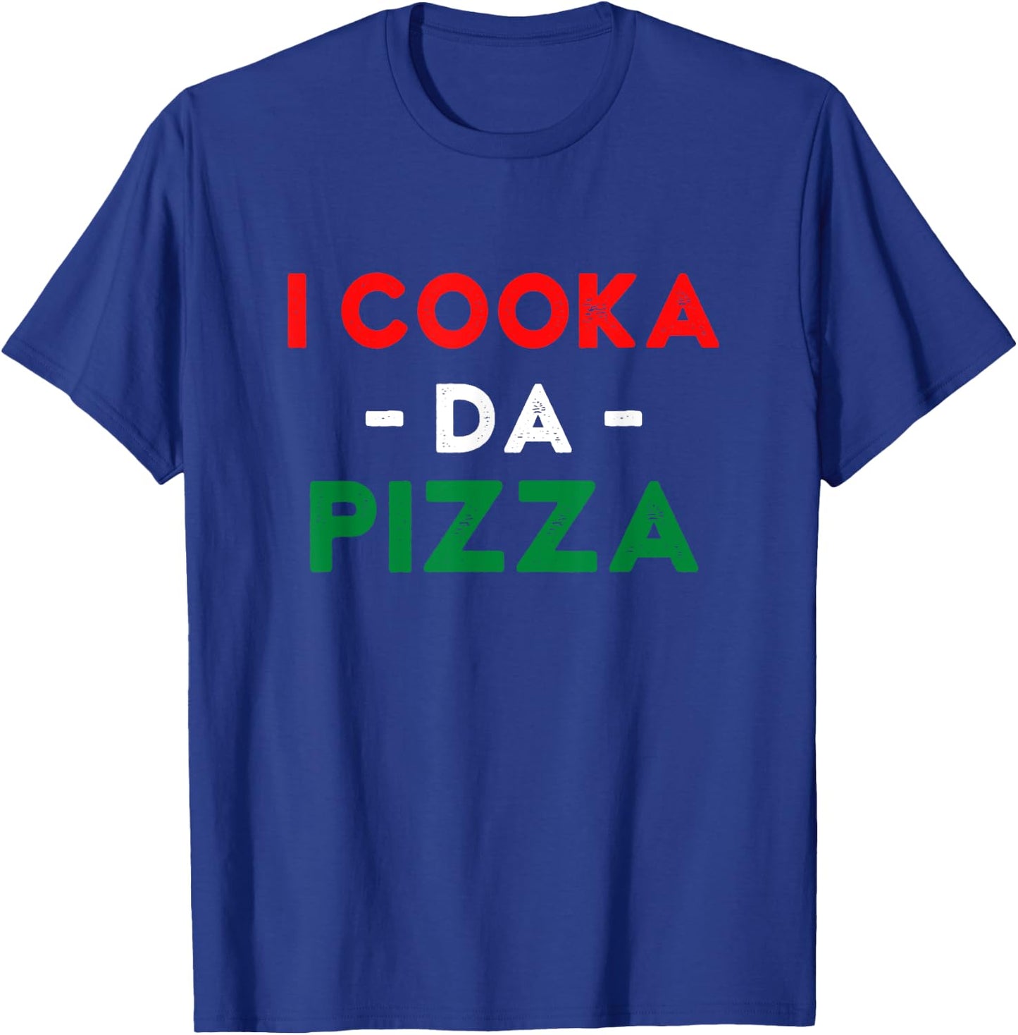 I Cooka Da Pizza Funny Italian Food Meme Italian Slang Cook T-Shirt - T-Shirt | Royal