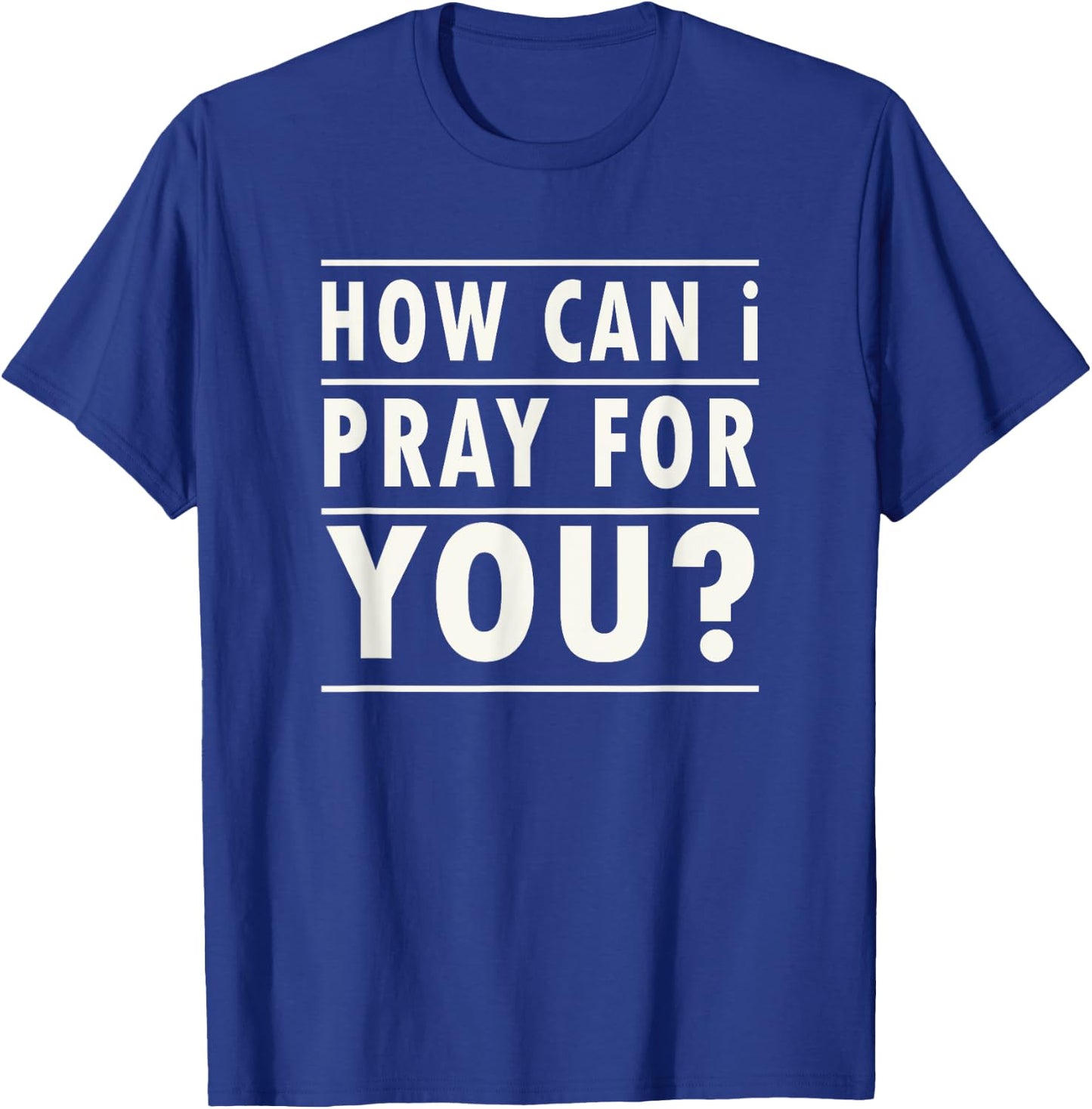 Christian Prayer For You Jesus or Faith How Can I Pray T-Shirt - T-Shirt | Royal