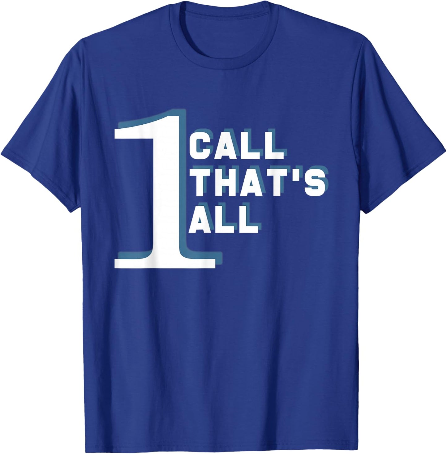 One Call That's All Funny Lawyer - Funny Lawyer Gift T-Shirt - T-Shirt | Royal