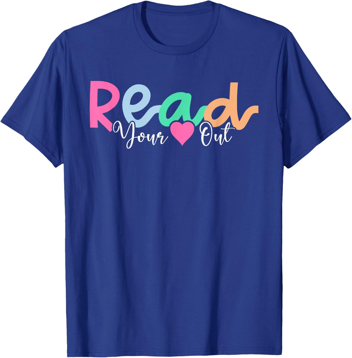 Read Your Heart Out Reading Librarian Book Across America T-Shirt - T-Shirt | Royal