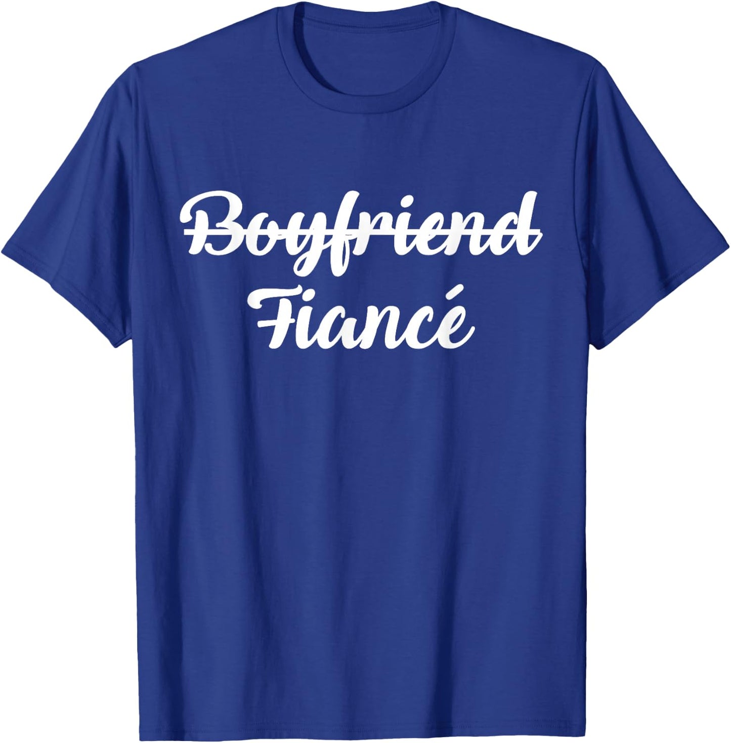 Boyfriend Fiance Engagement Gift T-Shirt - T-Shirt | Royal