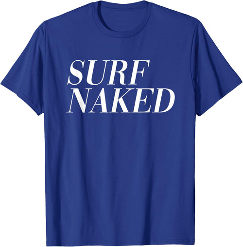 SURF NAKED (Funny Surfer Statement)