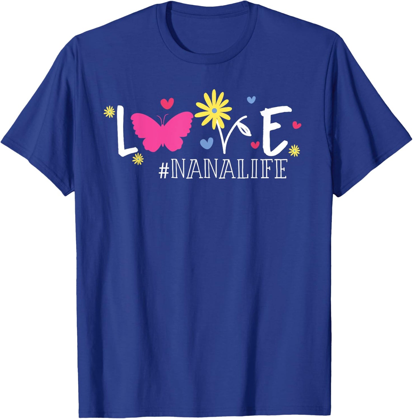 Love Nanalife Butterfly Flower Inspirational Mothers Day T-Shirt - T-Shirt | Royal