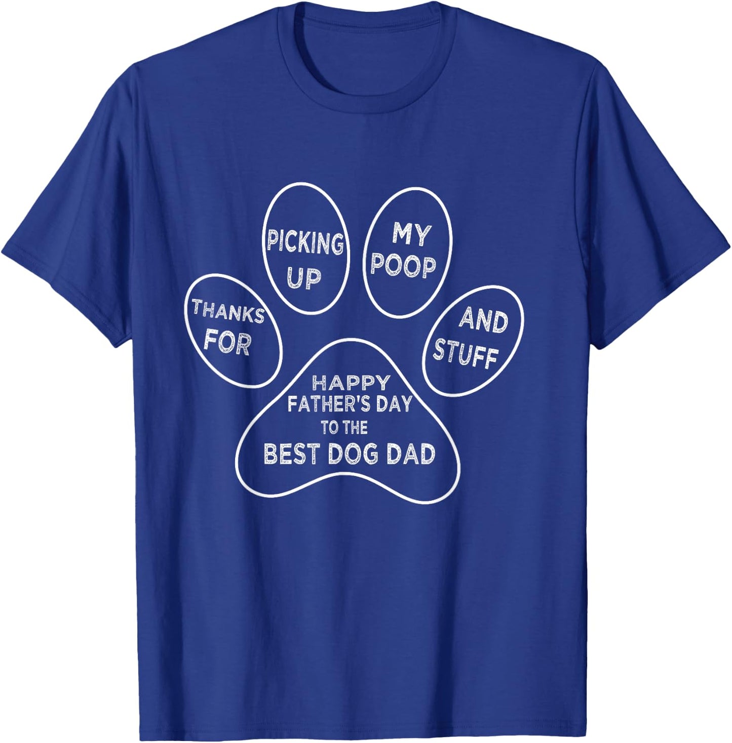 Father's Day, Funny Dog Dad Thanks For Picking up My Poop T-Shirt - T-Shirt | Royal