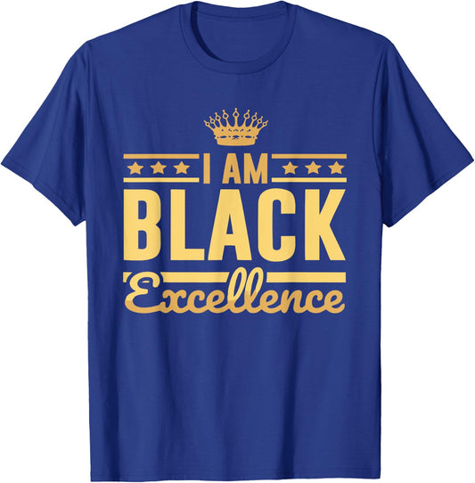 I Am Black Excellence Proud African American History T-Shirt - T-Shirt | Royal