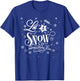 Let It Snow Somewhere Else Funny Christmas Shirt T-Shirt - T-Shirt | Royal