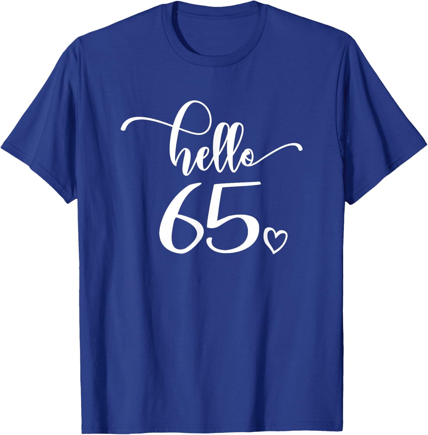 65th Birthday, , Hello 65, Cute 65 Years Old T-Shirt - T-Shirt | Royal