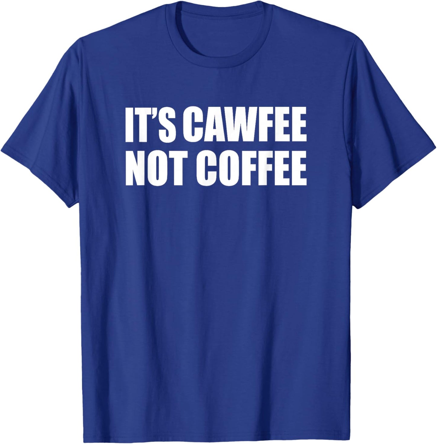 It's Cawfee Not Coffee Funny New York NYC T-Shirt - T-Shirt | Royal