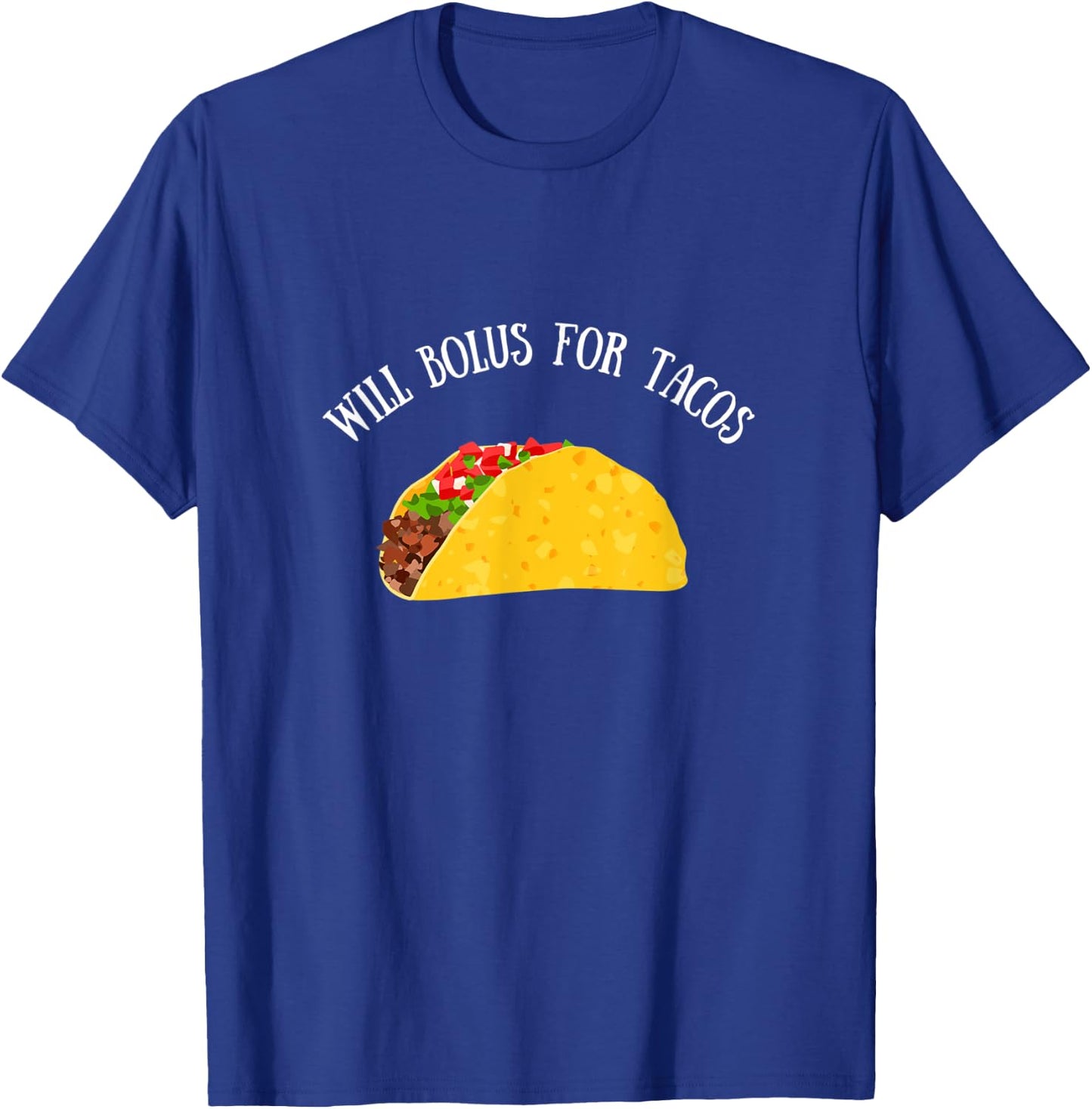 Will Bolus for Tacos, Type 1 Diabetes T-Shirt - T-Shirt | Royal