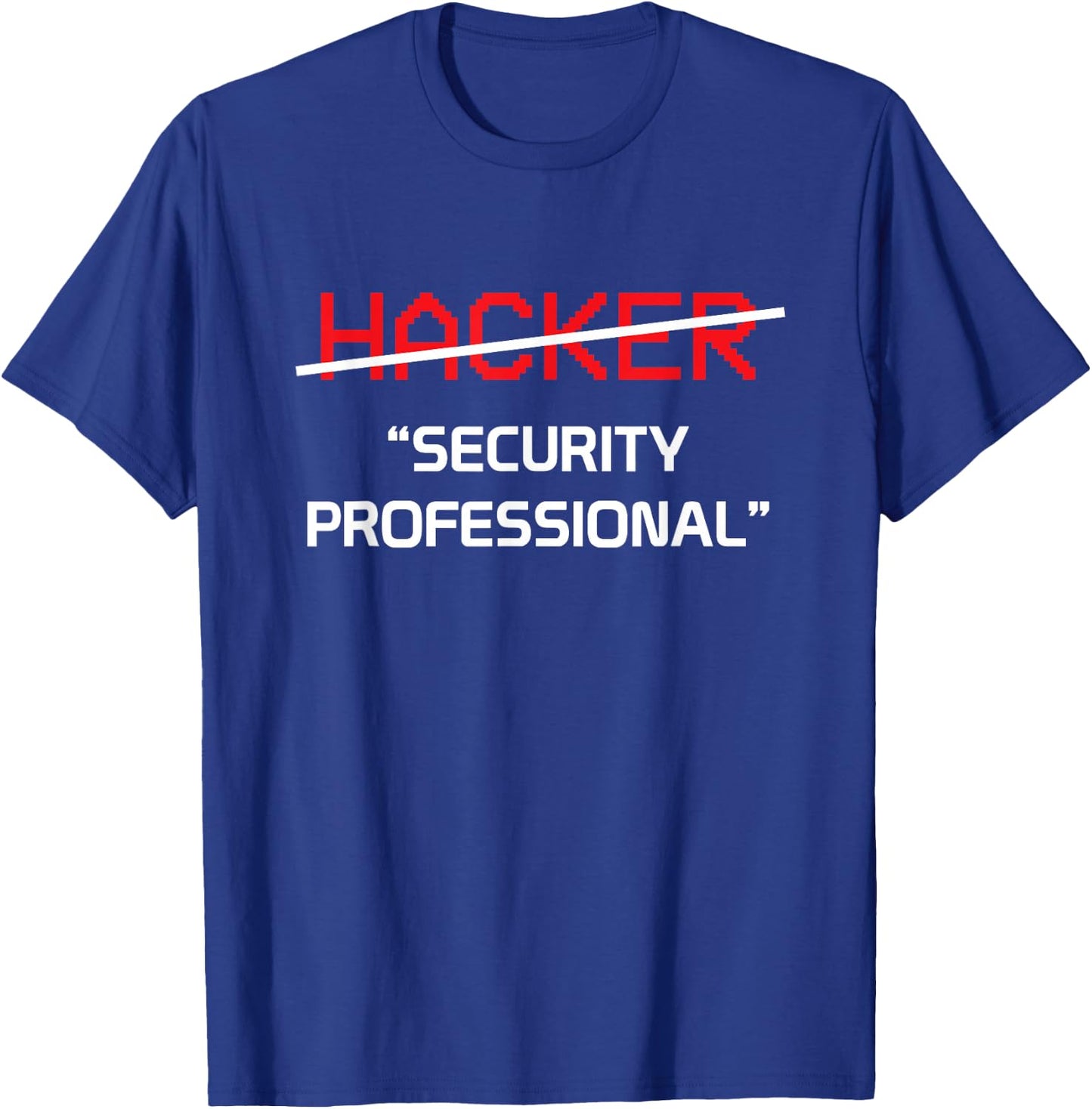 Hacker Security Professional Funny Programmer Gift T-Shirt - T-Shirt | Royal