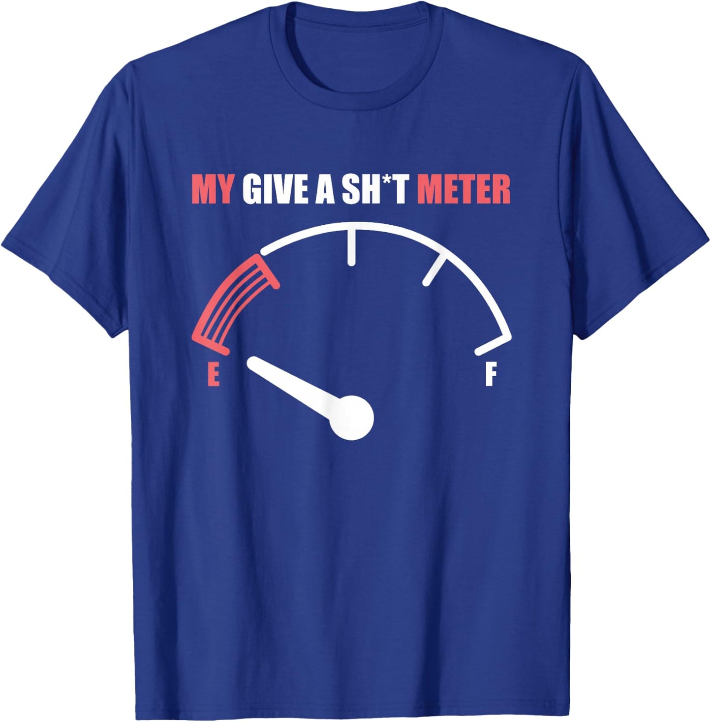 Funny My Give a Sh t Meter Funny Gift Women T-Shirt - T-Shirt | Royal