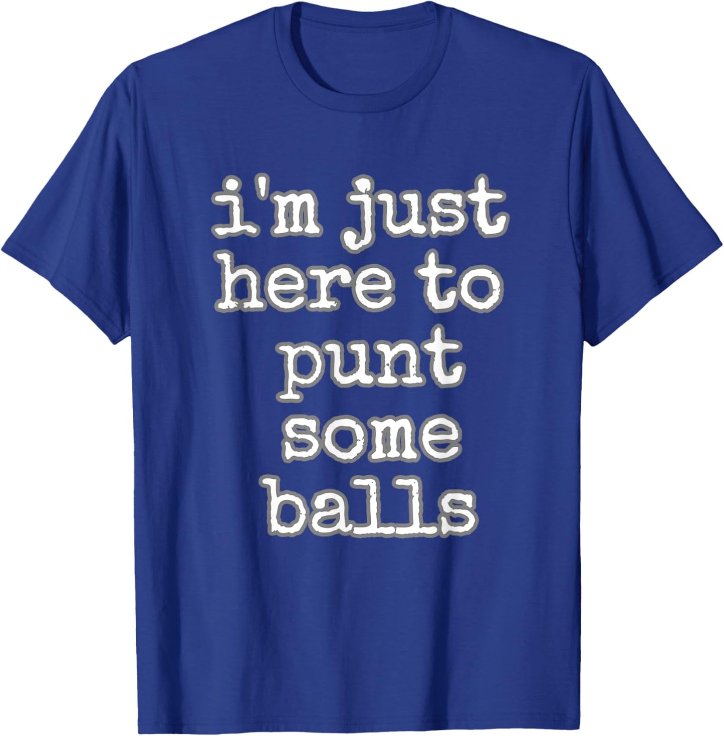 Funny Punter Football Punt Some Balls Men Women Kids Gift T-Shirt - T-Shirt | Royal