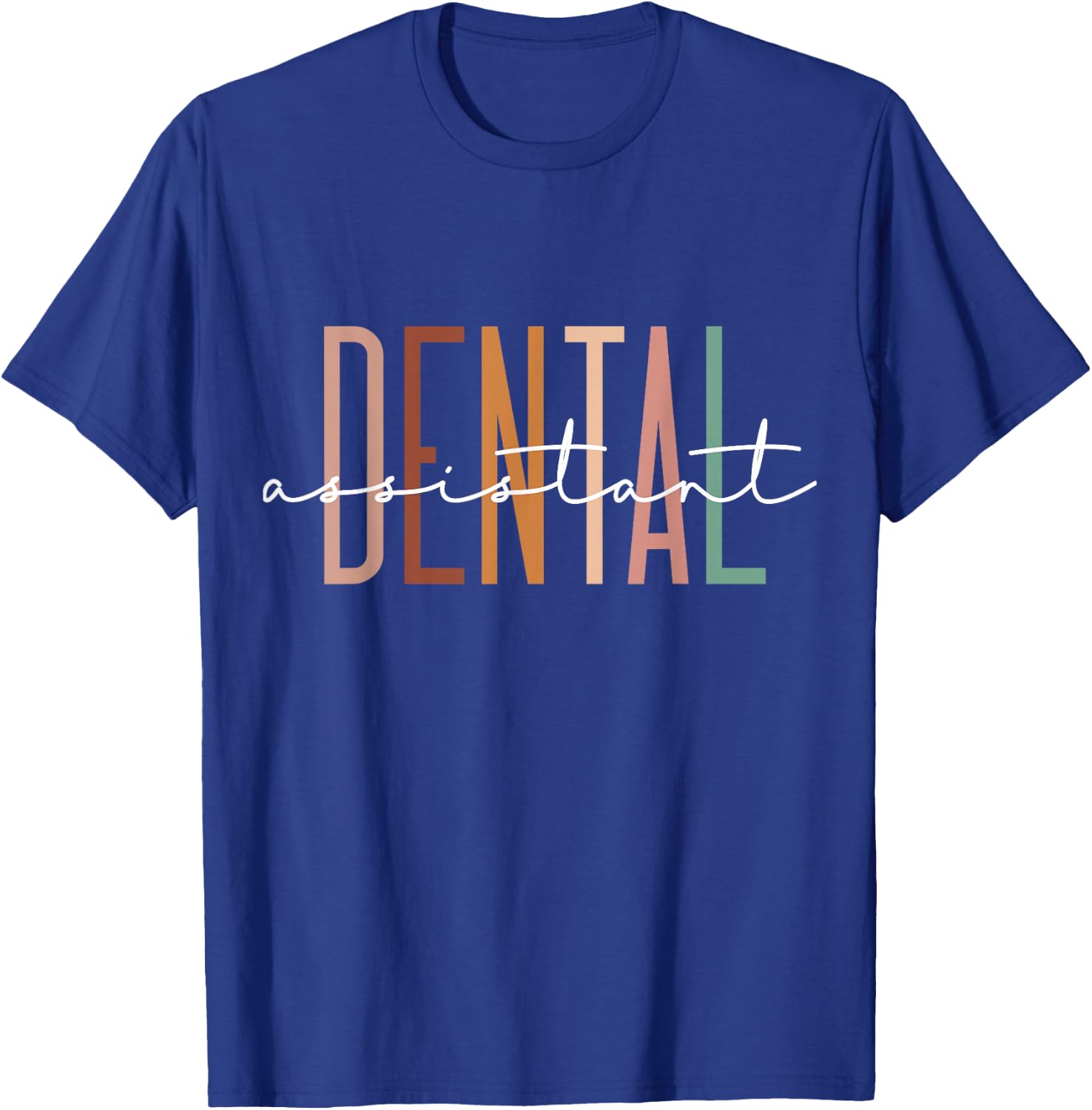 Dental Assistant Dental Hygienist Dentist Appreciation T-Shirt - T-Shirt | Royal