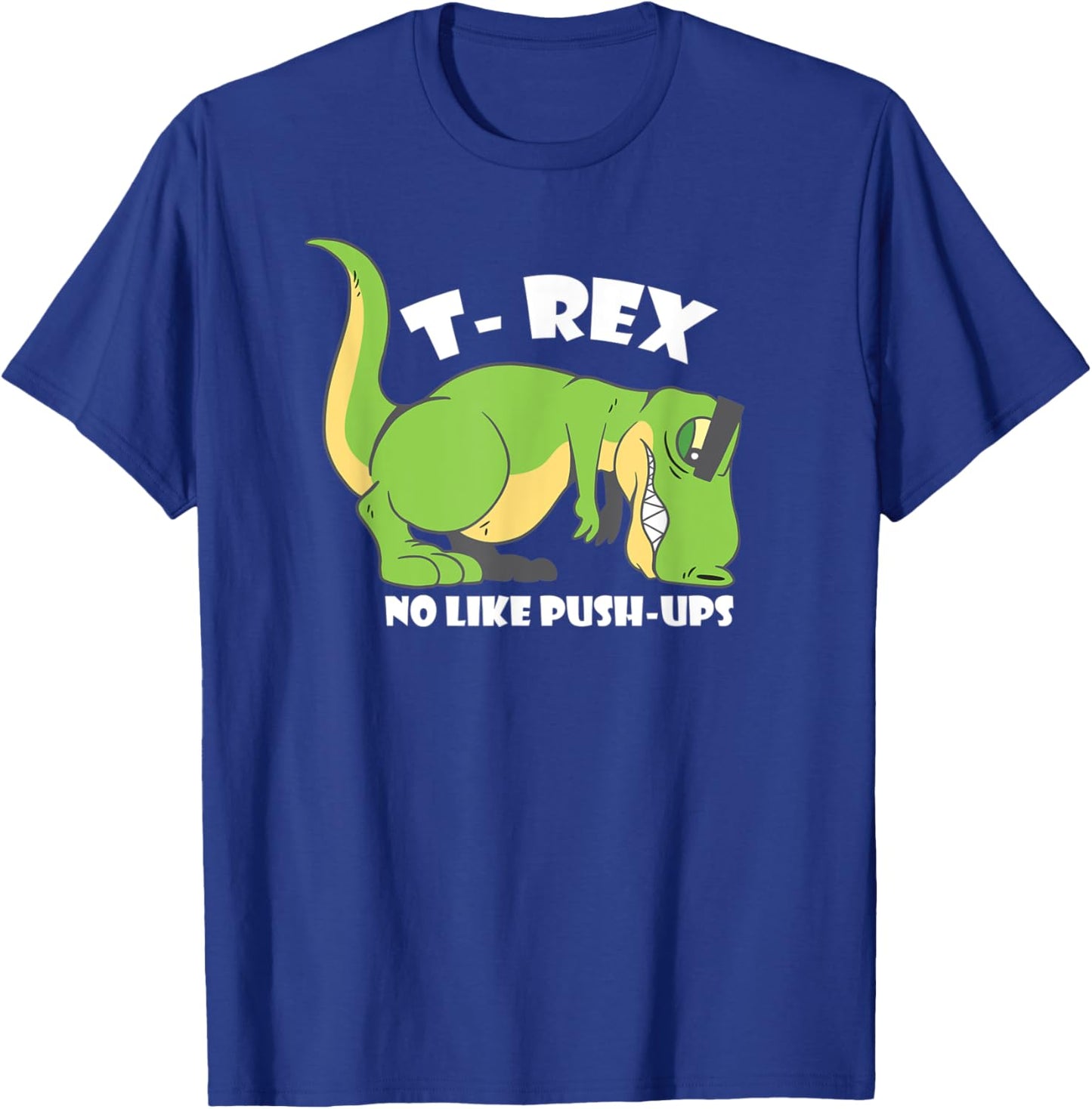 T-Rex No Like Push-Ups - Funny Dinosaur Quote Humor Tiny T-Shirt - T-Shirt | Royal