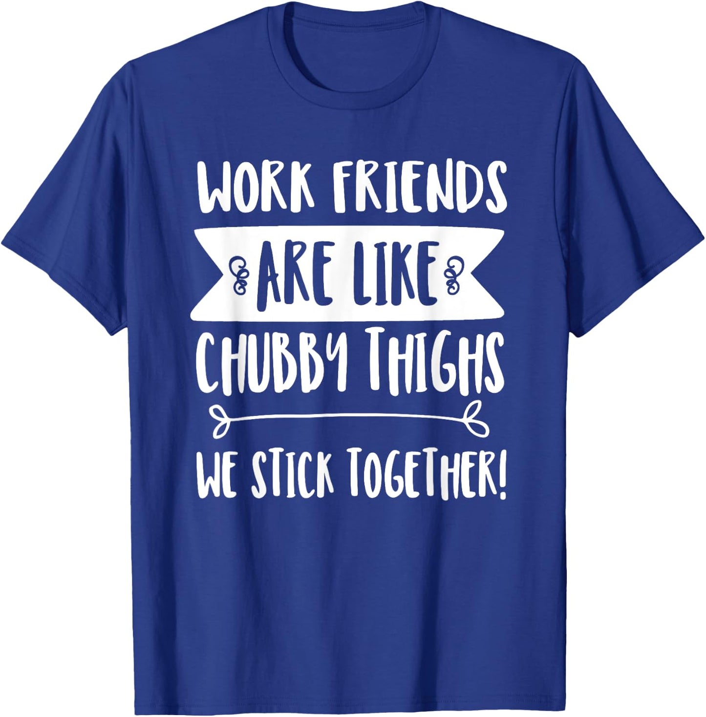 Work Friends Stick Together - Cute Work Besties T-Shirt - T-Shirt | Royal