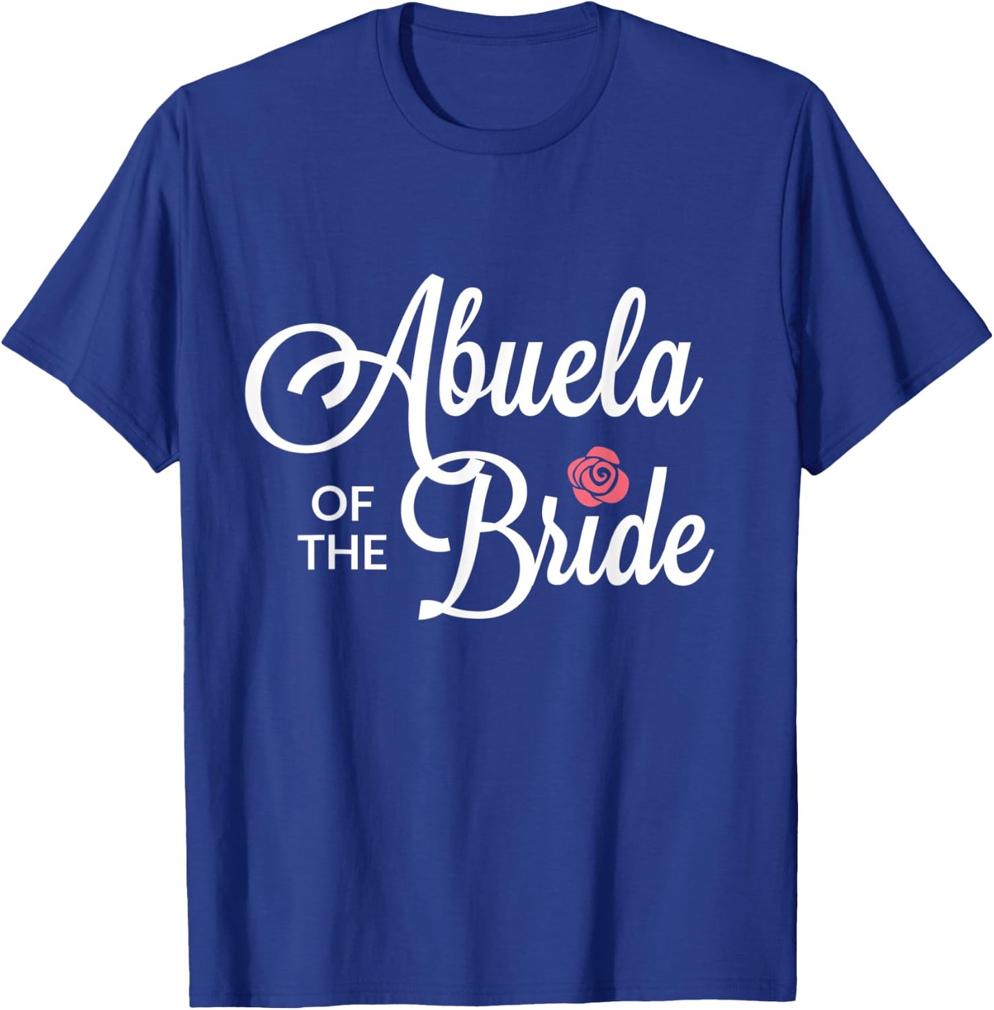 Abuela Of The Bride Wedding Party T-Shirt - T-Shirt | Royal