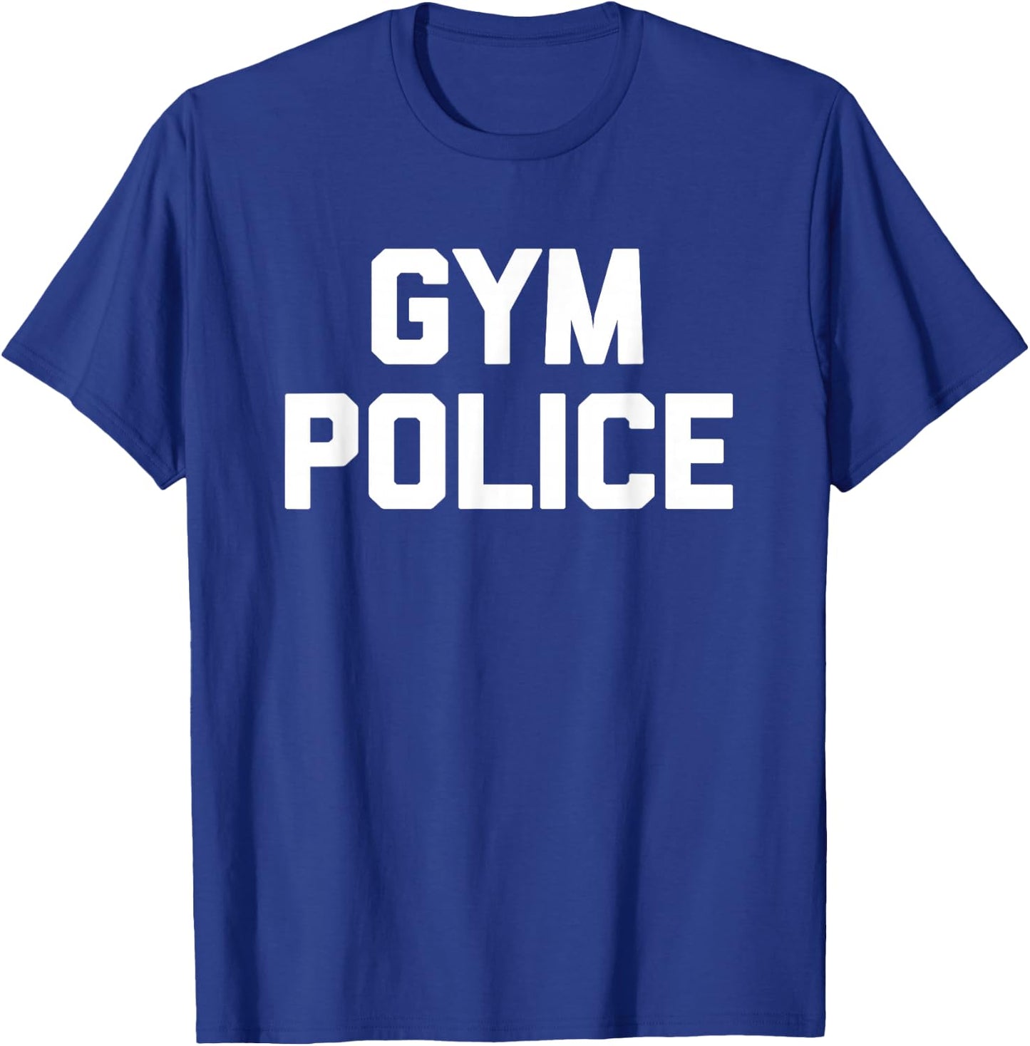 Gym Police - Funny Workout Fitness Running Weightlifting Gym T-Shirt - T-Shirt | Royal