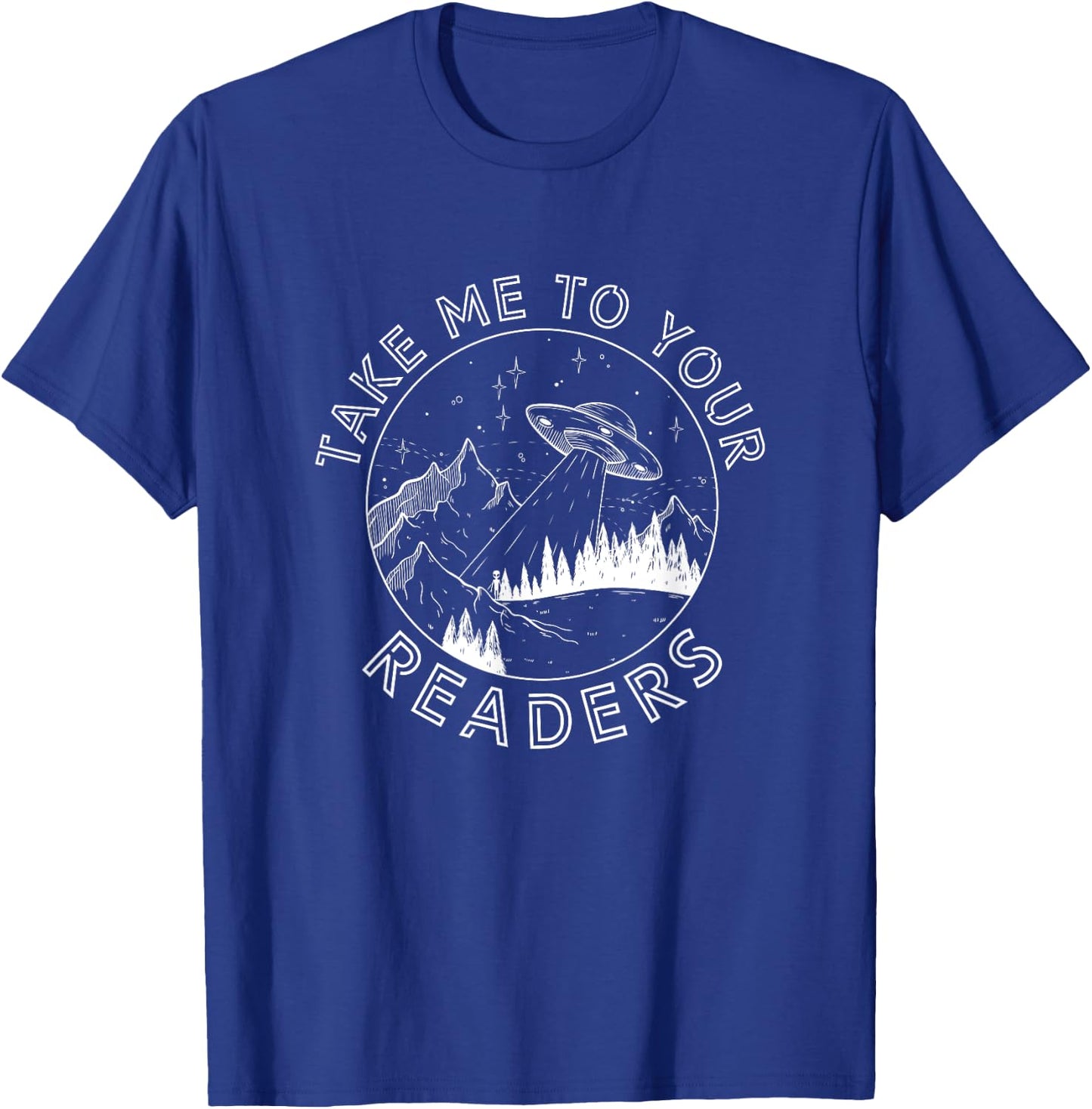 Take Me To Your Readers Alien Funny Reading Librarian T-Shirt - T-Shirt | Royal