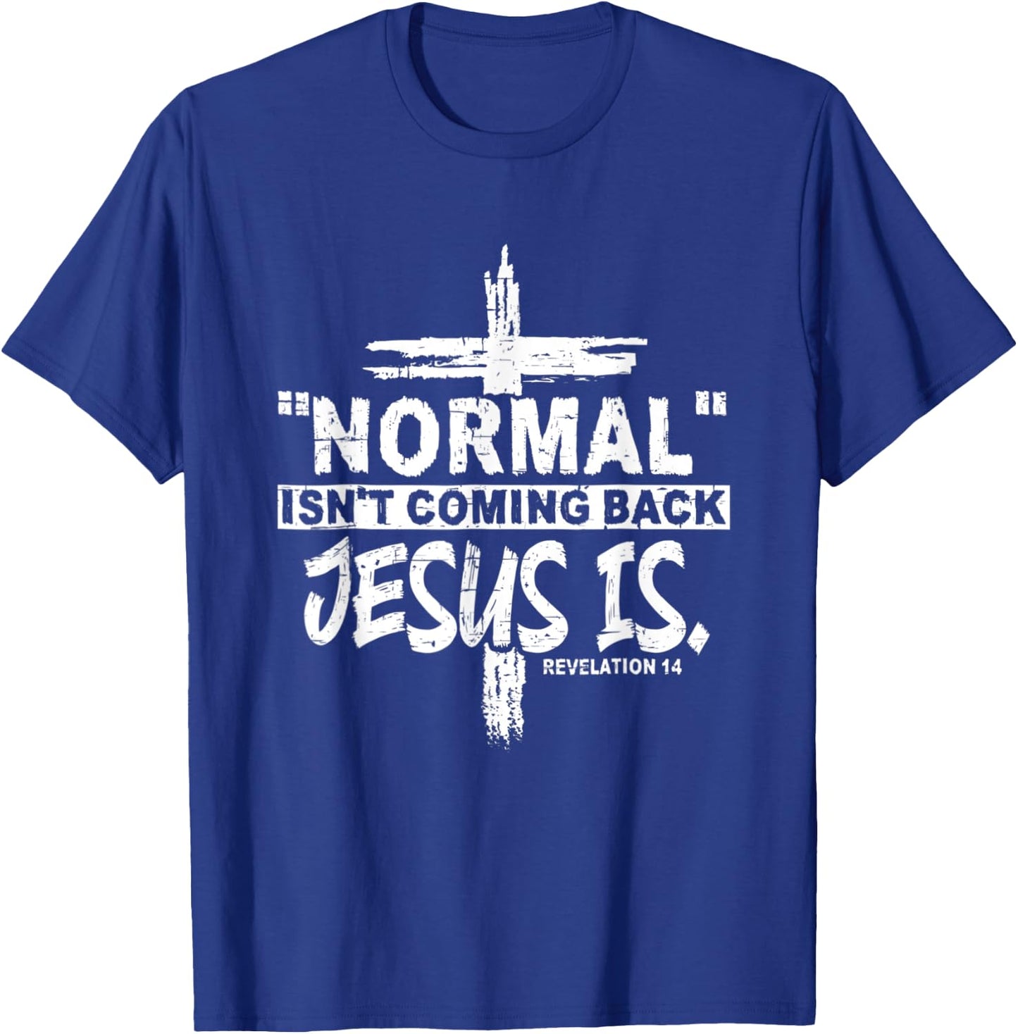 Christian Normal Isn't Coming Back Jesus Is Gift Women Men T-Shirt - T-Shirt | Royal