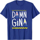 Damn Gina 90s Style Hip Hop - Do It For The Culture T-Shirt - T-Shirt | Royal