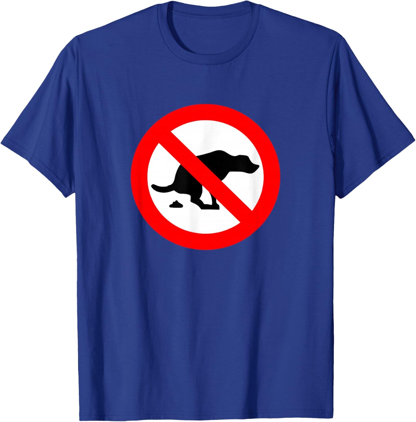 FUNNY T SHIRTS DOG No Pooping Sign - Animals Humor Pets Poop T-Shirt - T-Shirt | Royal